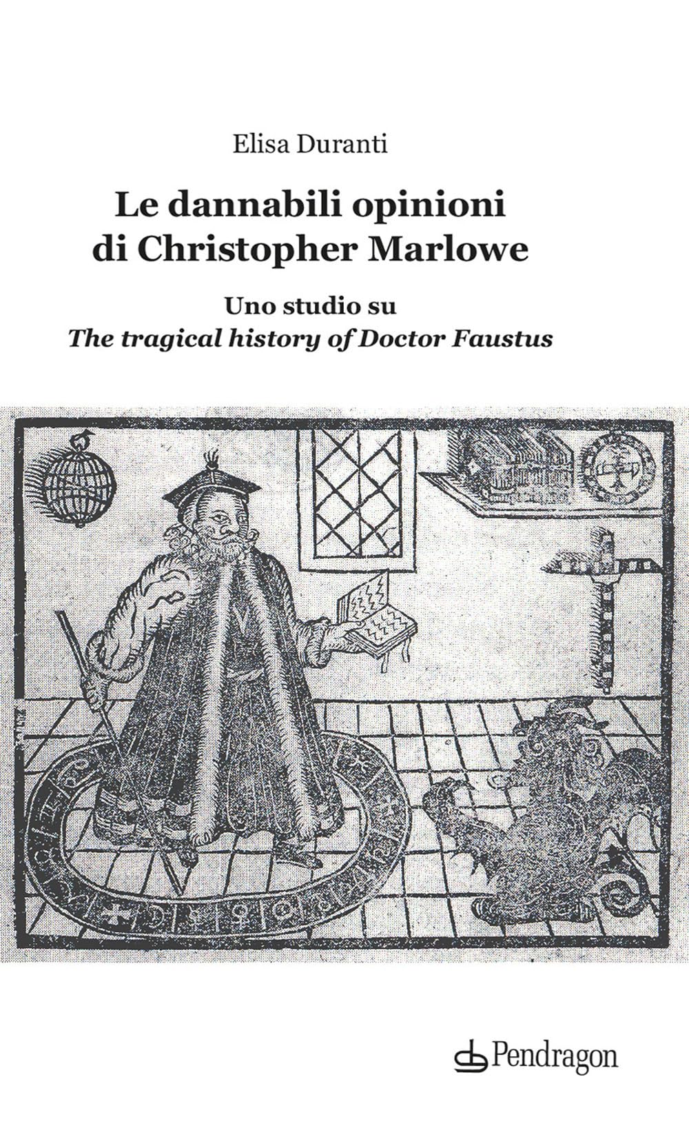 Le Dannabili Opinioni Di Christopher Marlowe. Uno Studio Su «The Tragical History Of Doctor Faustus» - 4