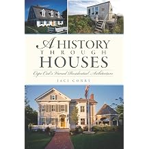 A History Through Houses Cape Cod's Varied Residential Architecture