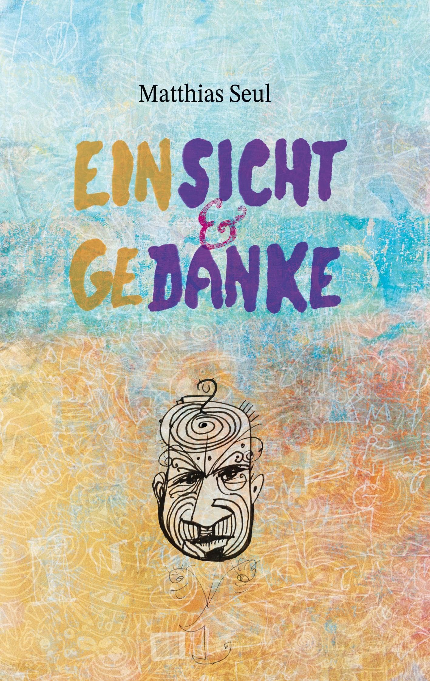 Bod – Books On Demand Einsicht Und Gedanke: Texte Fürs Immer Und Jetzt