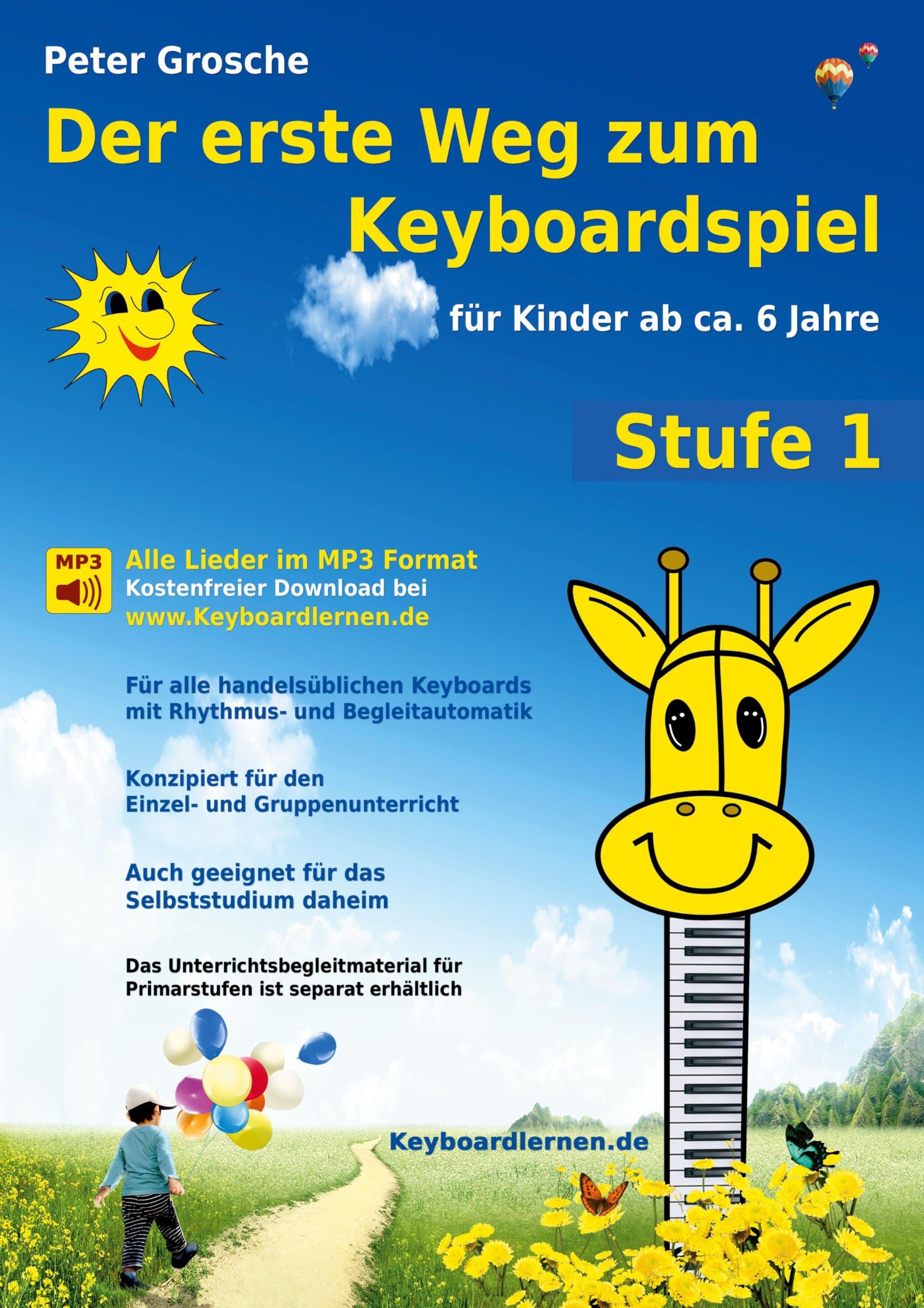 Der erste Weg zum Keyboardspiel (Stufe 1): Für Kinder ab ca. 6 Jahre - Keyboardlernen leicht gemacht - Erste Schritte in die Welt des Keyboardspielens