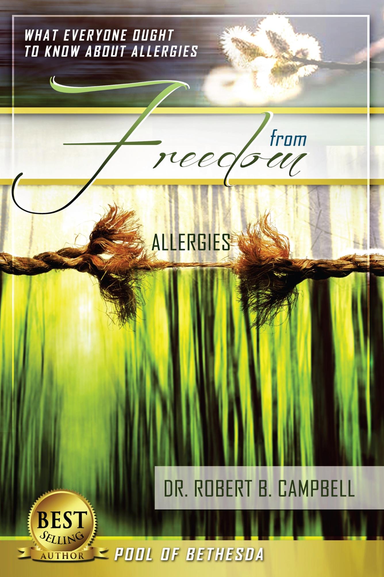 Freedom From Allergies: What Everyone Ought To Know About Allergies (Pool of Bethesda Book 4)