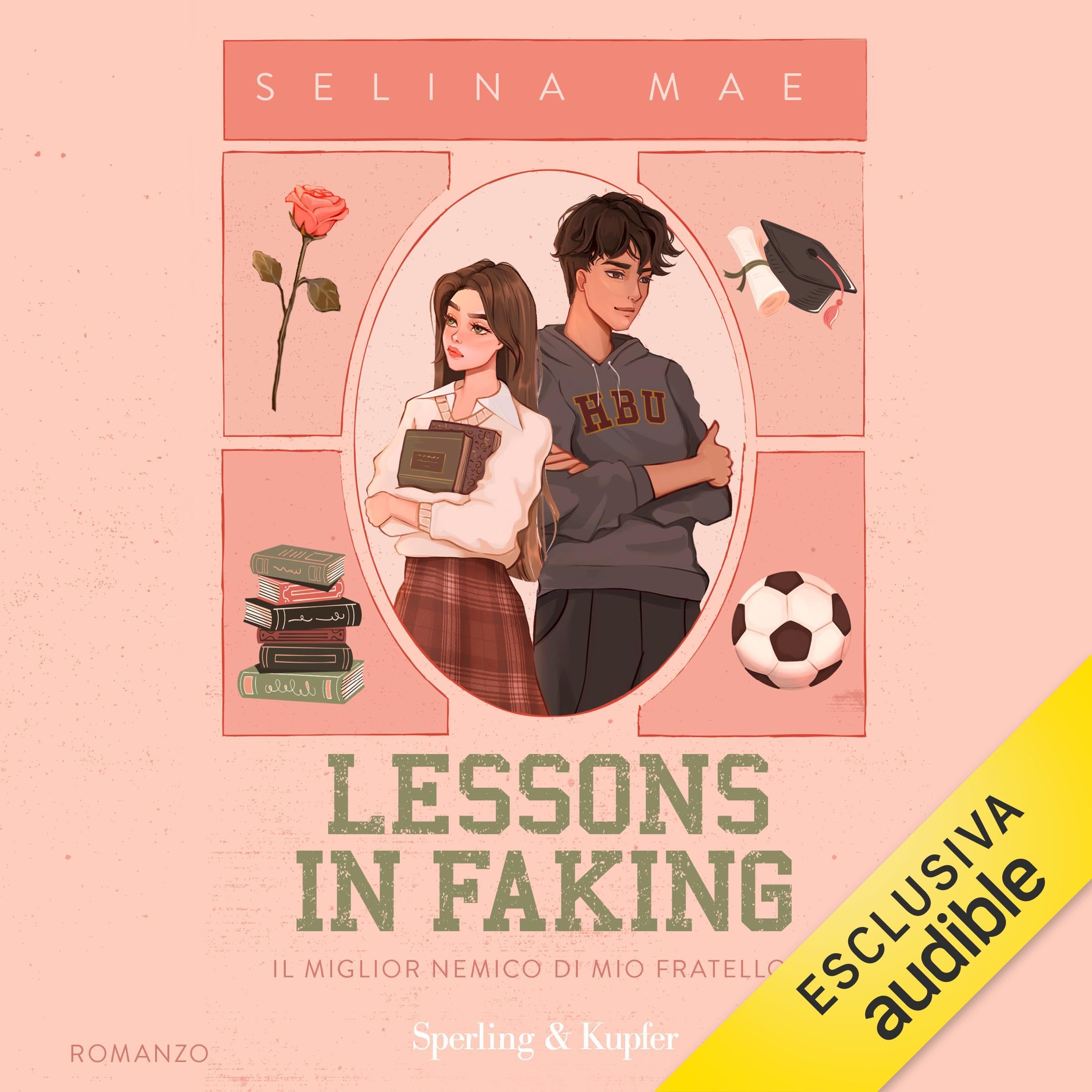 Lessons in Faking - Il miglior nemico di mio fratello: Hall Beck University, Vol. 1