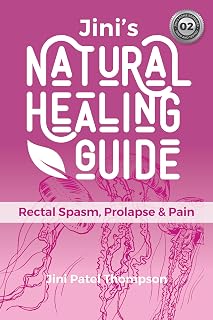 Jini's Natural Healing Guide: Rectal Spasm, Prolapse & Pain