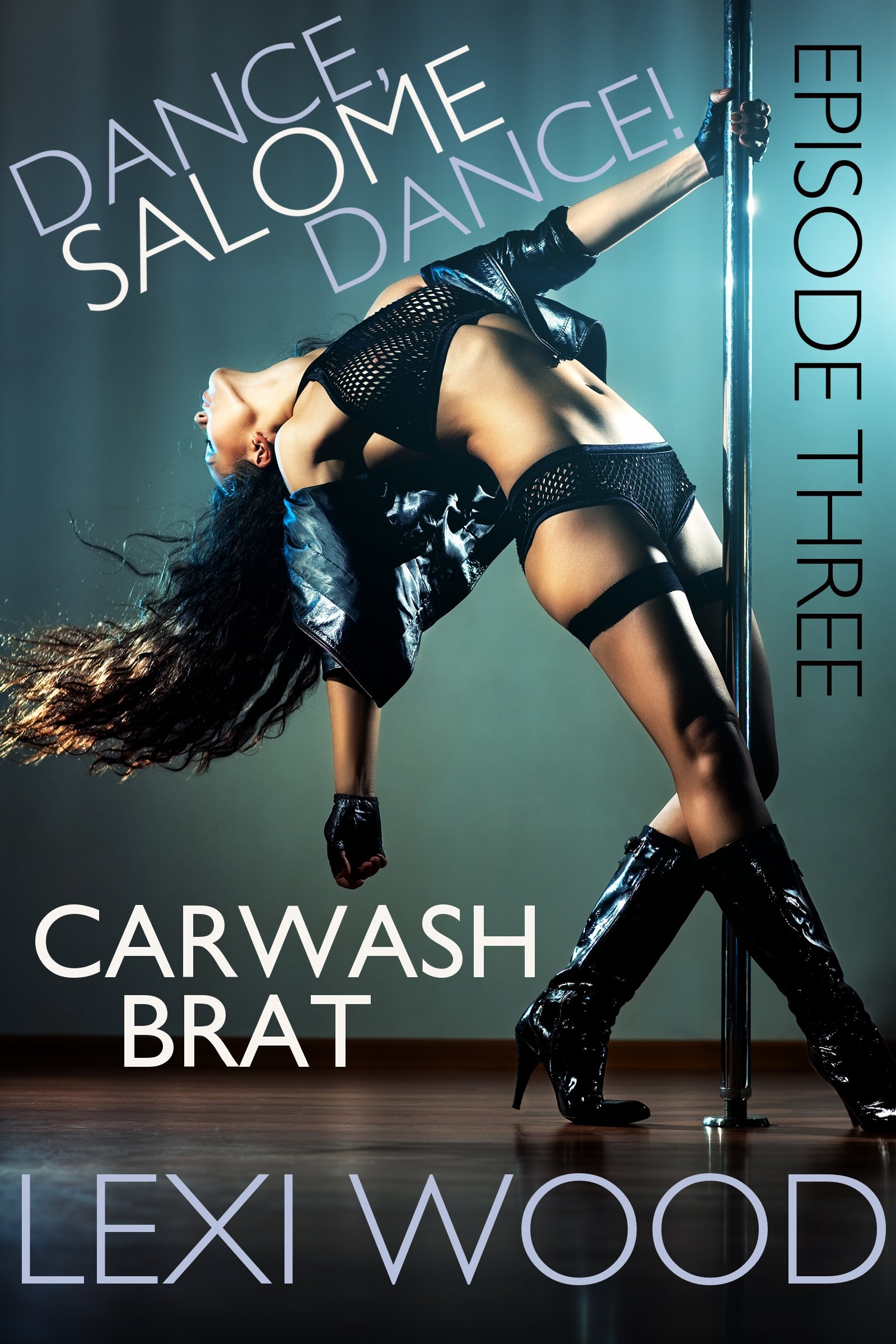 Carwash Brat: Taboo Erotica (Dance Salome Dance! Book 3)