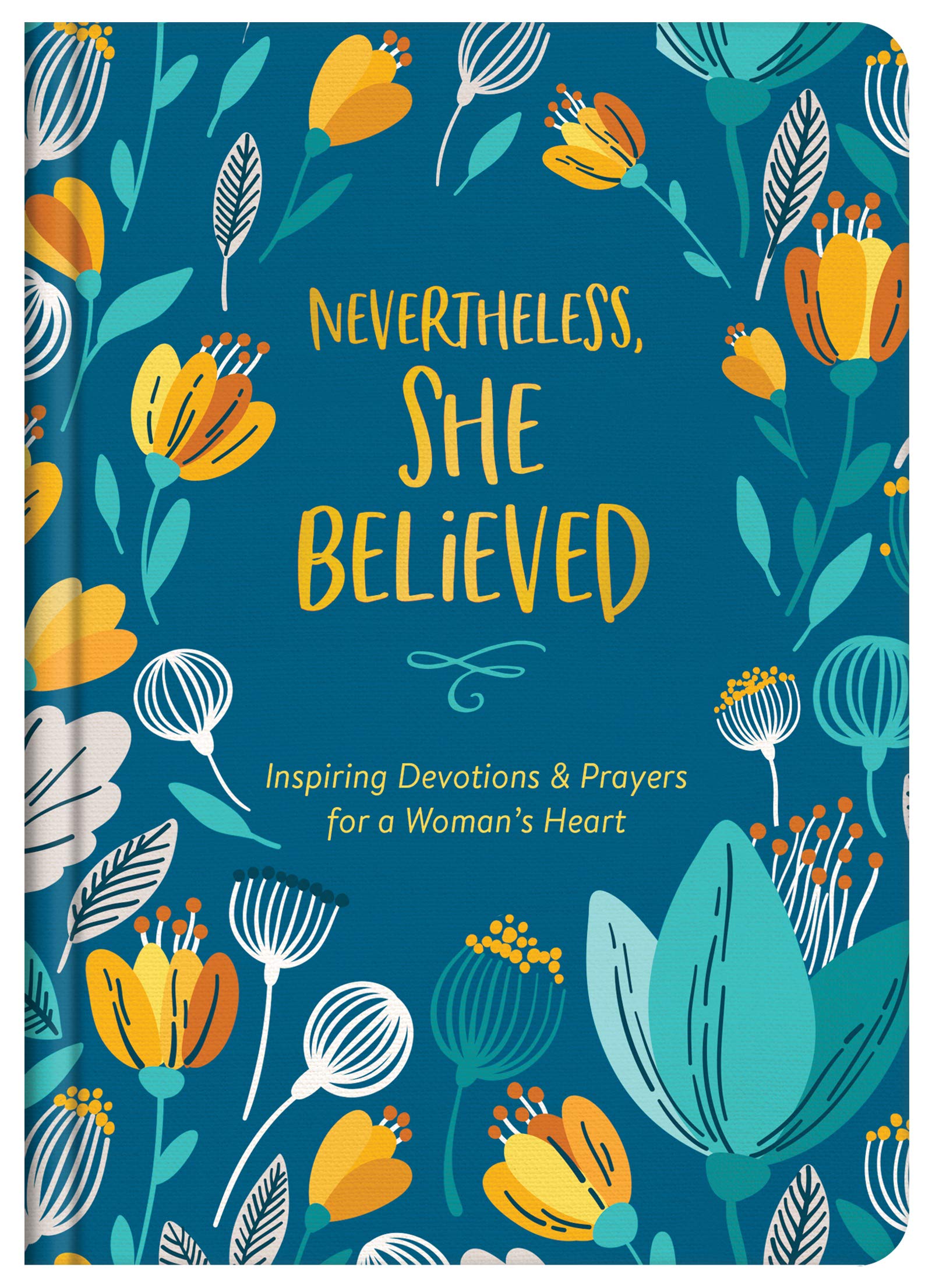 Nevertheless, She Believed: Inspiring Devotions & Prayers for a Woman's Heart
