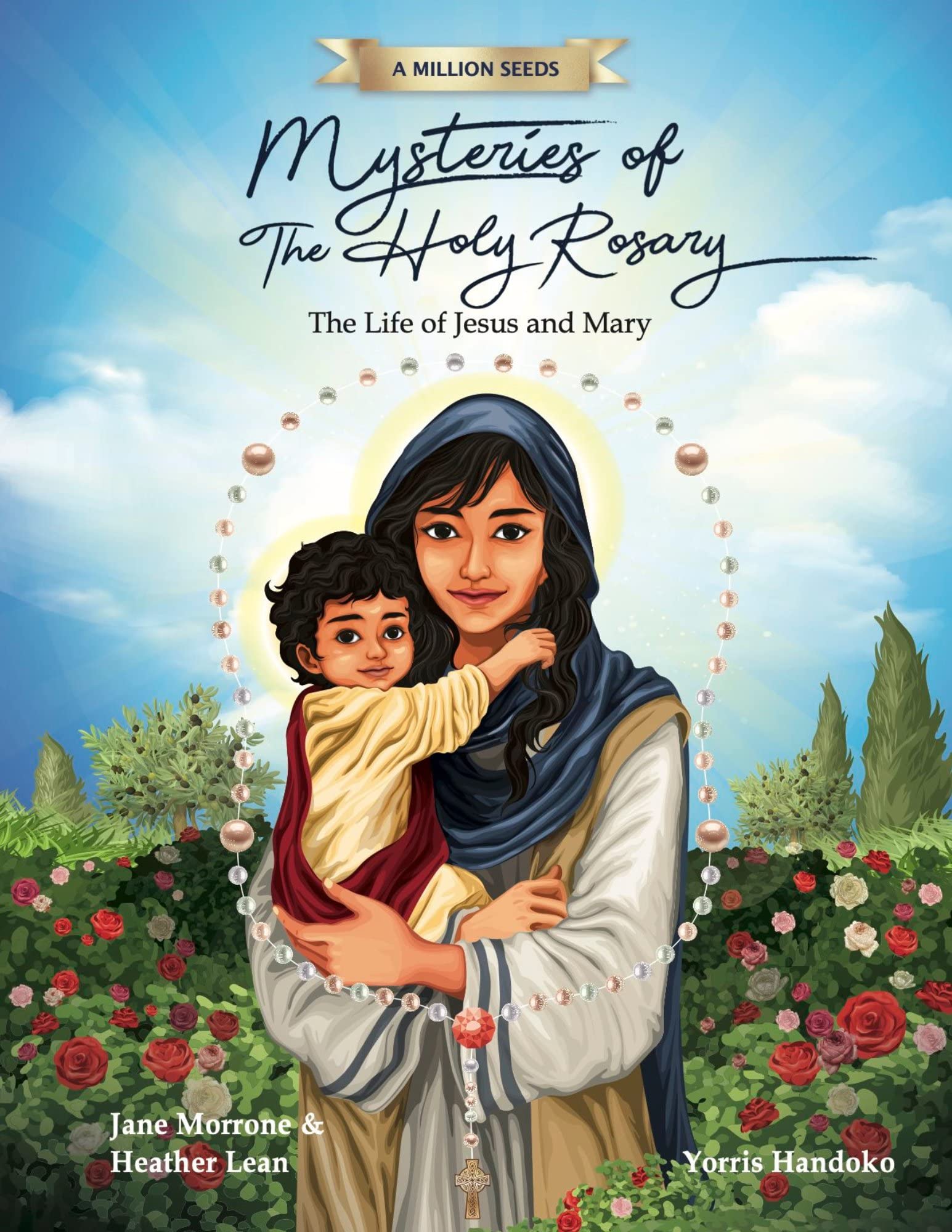 Mysteries of The Holy Rosary: The Life of Jesus and Mary (A Million Seeds)