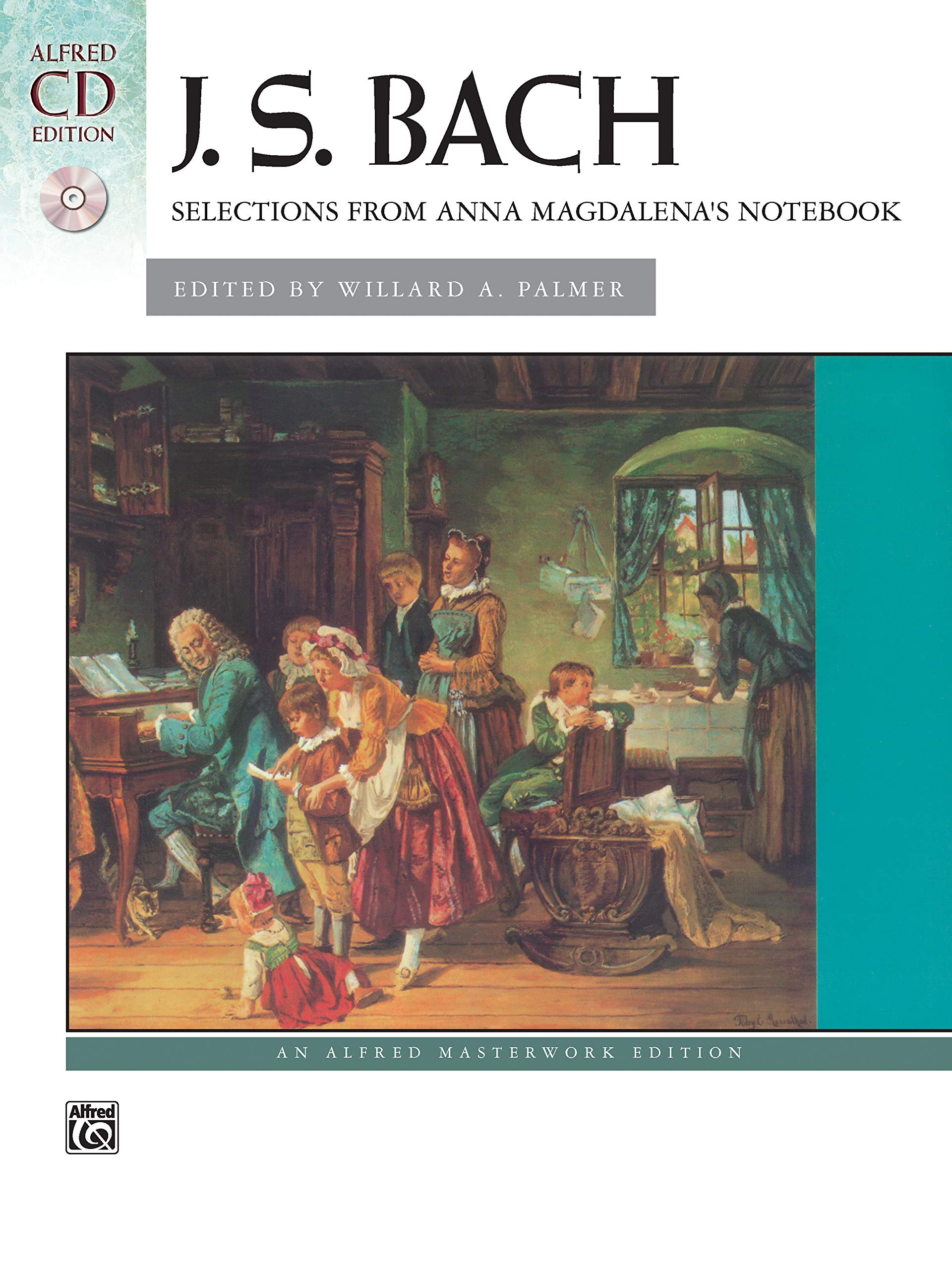 Bach -- Selections from Anna Magdalena's Notebook (Book & CD) (Alfred Masterwork Edition)