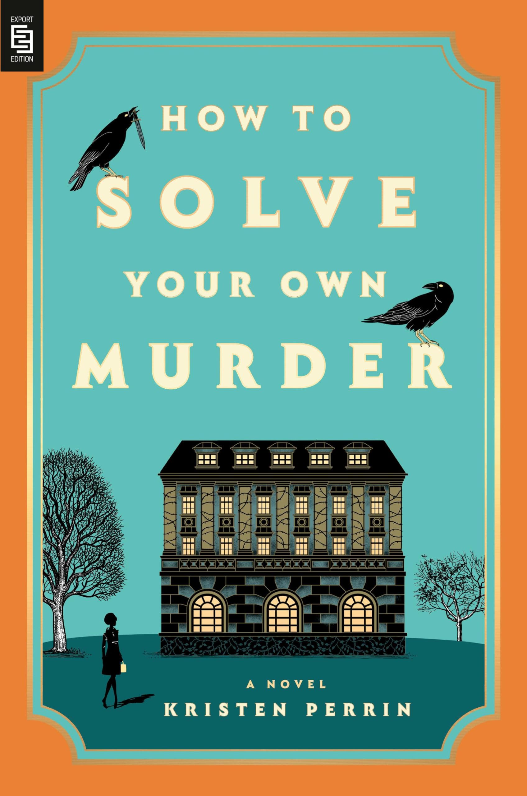How to Solve Your Own Murder: A Novel