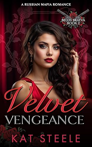 Velvet Vengeance: A Russian Mafia Romance (Belov Bratva Book 2)
