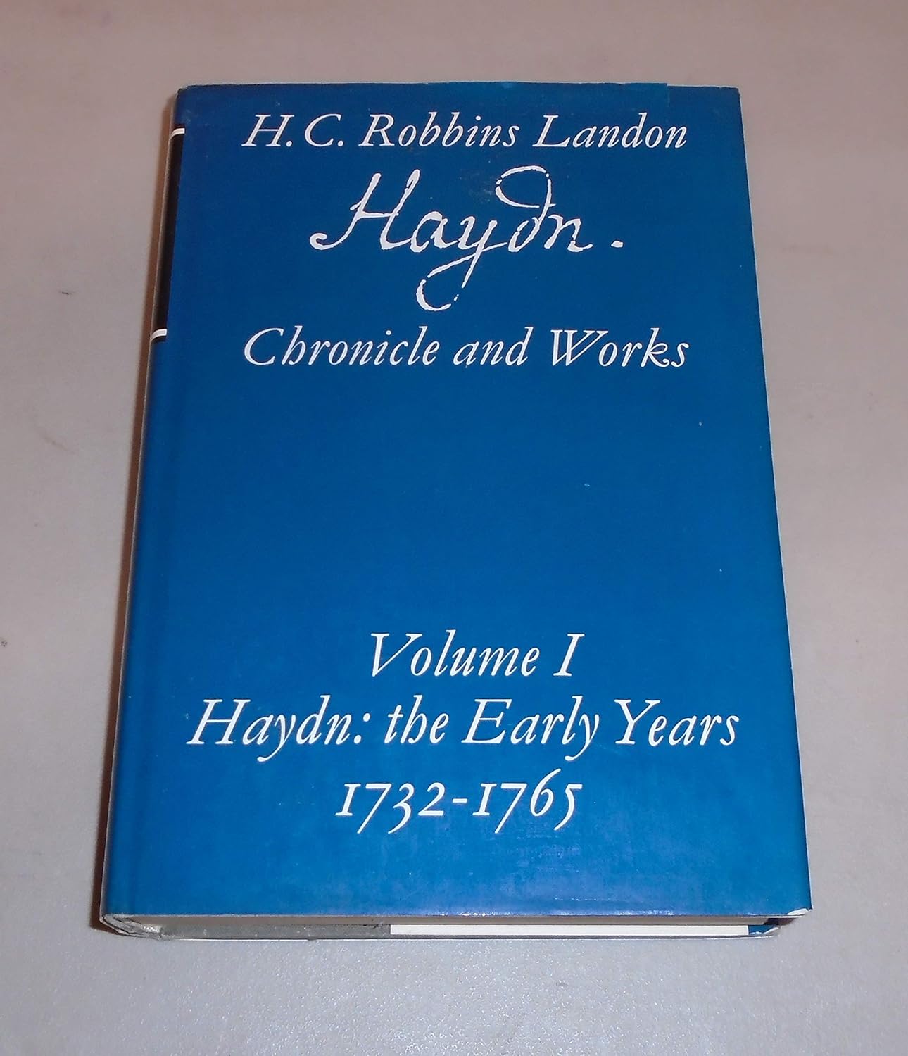 Haydn Chronicle and Works The Early Years, 17321765 H.C. Robbins