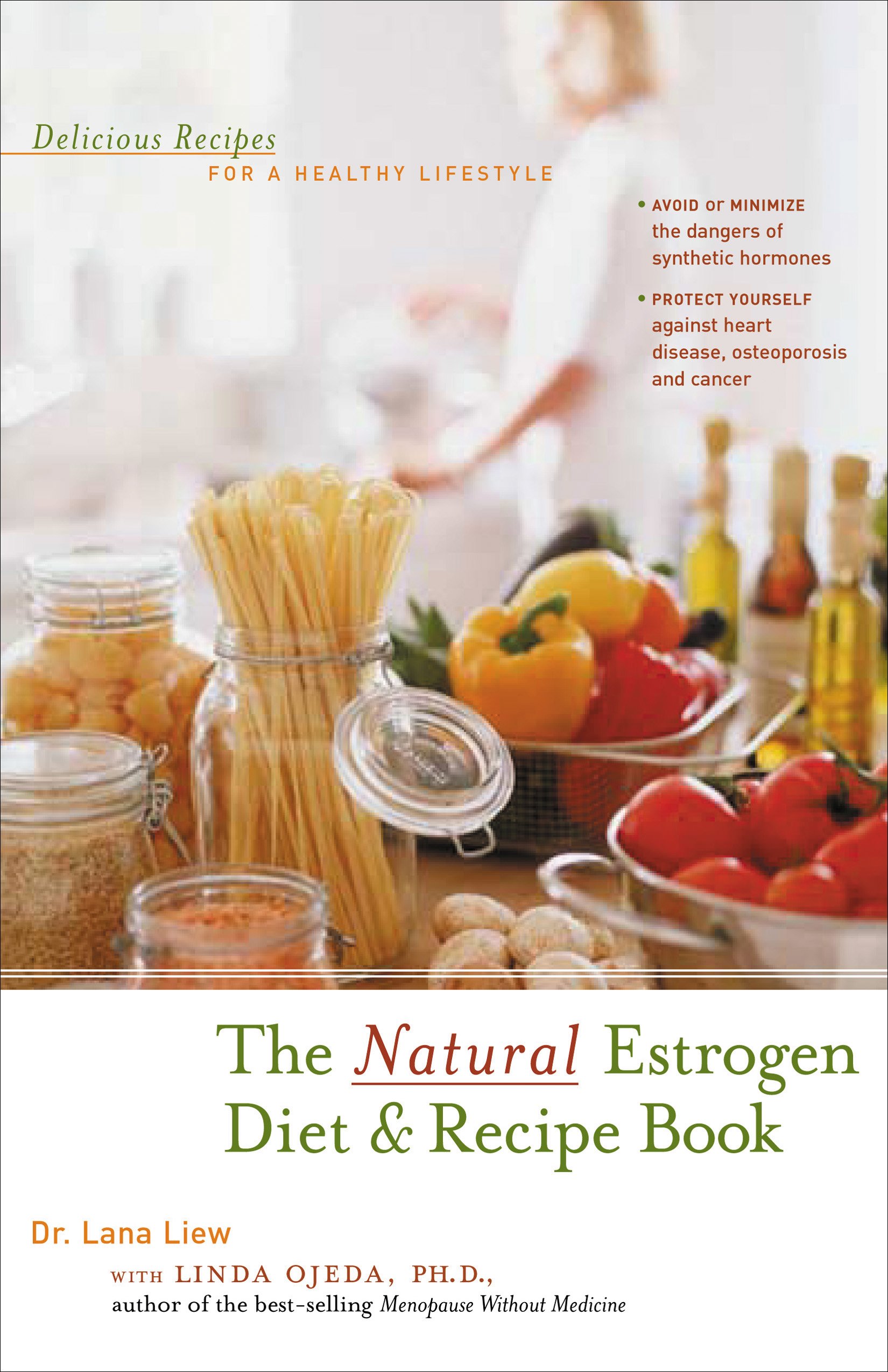 The Natural Estrogen Diet and Recipe Book: Delicious Recipes for a Healthy Lifestyle