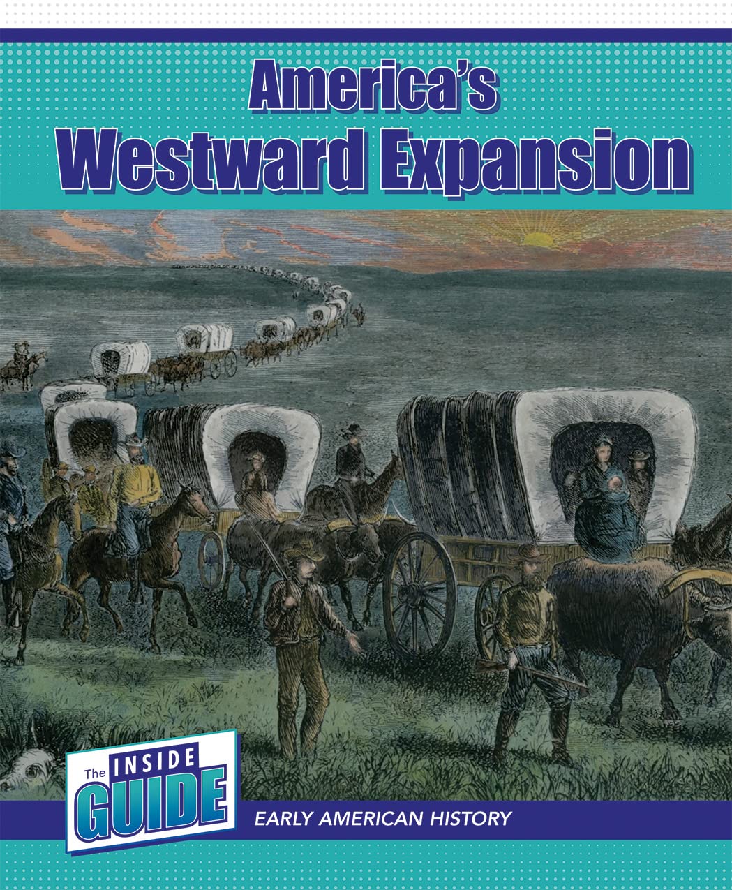America's Westward Expansion (Inside Guide: Early American History)