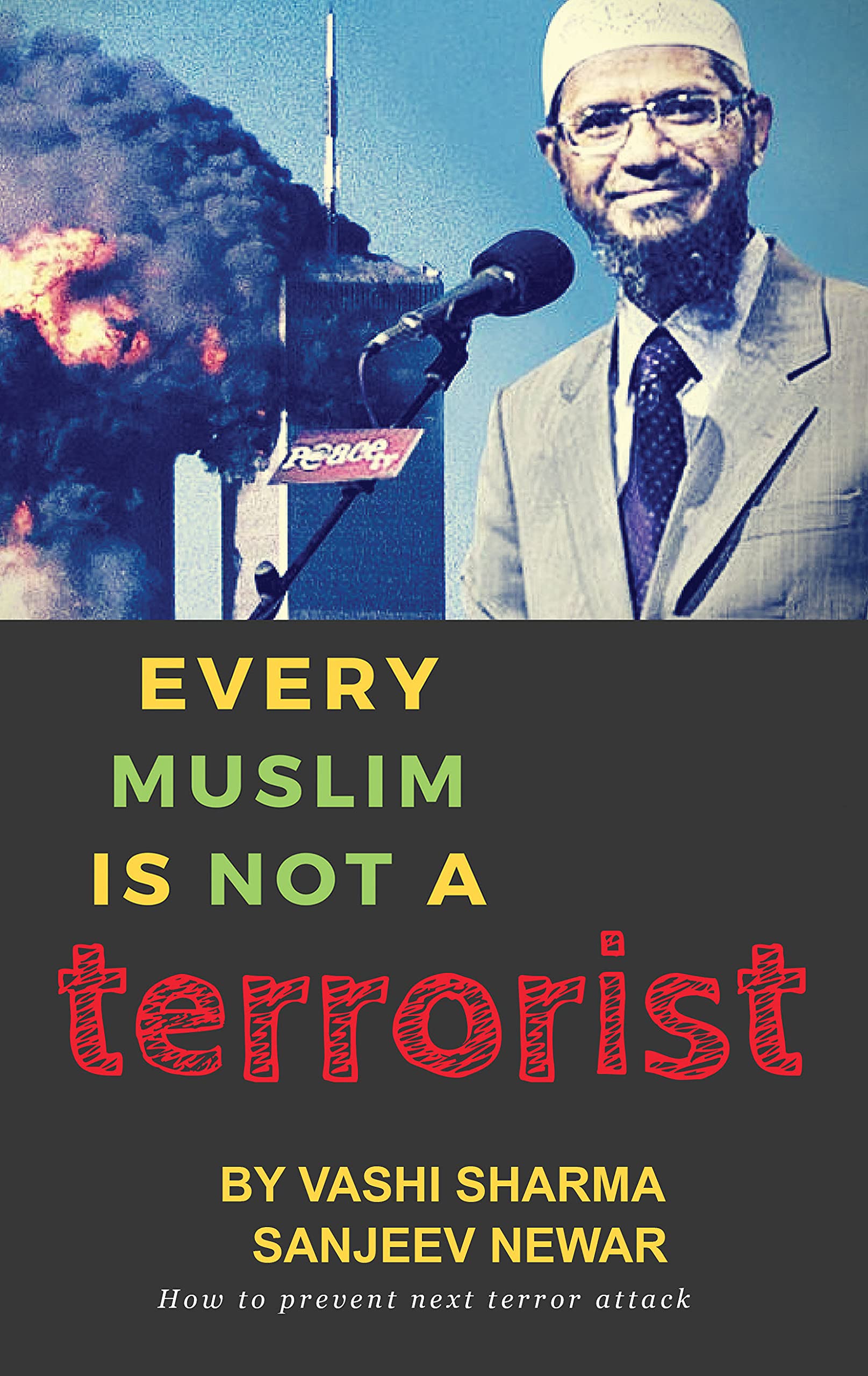 Every Muslim is NOT a terrorist: How to prevent the next terror attack