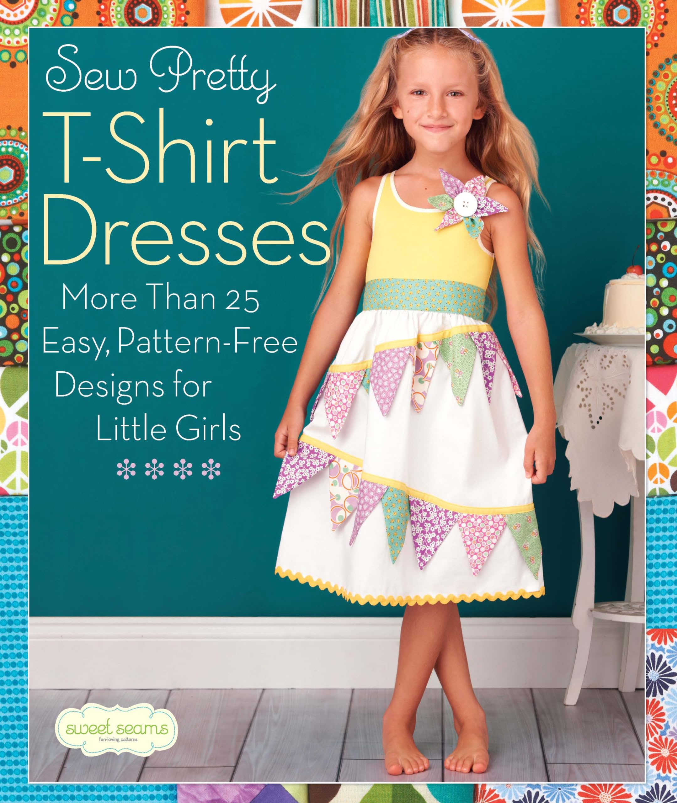 Sew Pretty T-Shirt Dresses: More Than 25 Easy, Pattern-Free Designs for  Little Girls: Sweet Seams, Sweet Seams: 9781936096497: Books - Amazon.ca