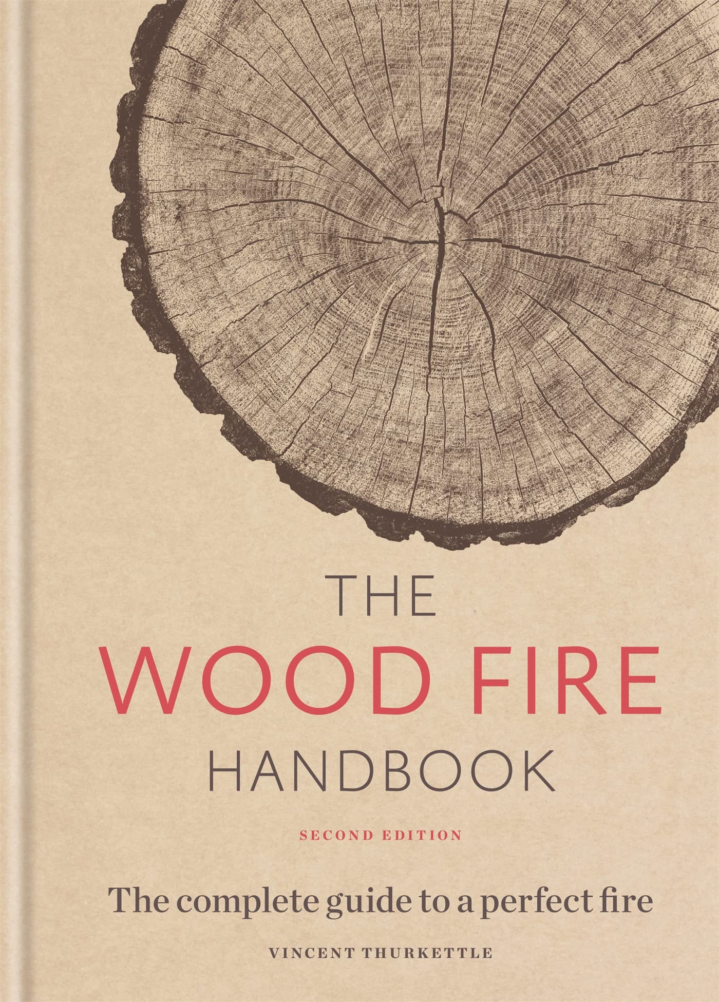 The Wood Fire Handbook: The complete guide to a perfect fire Hardcover – Big Book, 3 October 2019