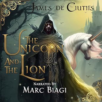 The Unicorn and the Lion Audiobook by James de Ciutiis episode artwork