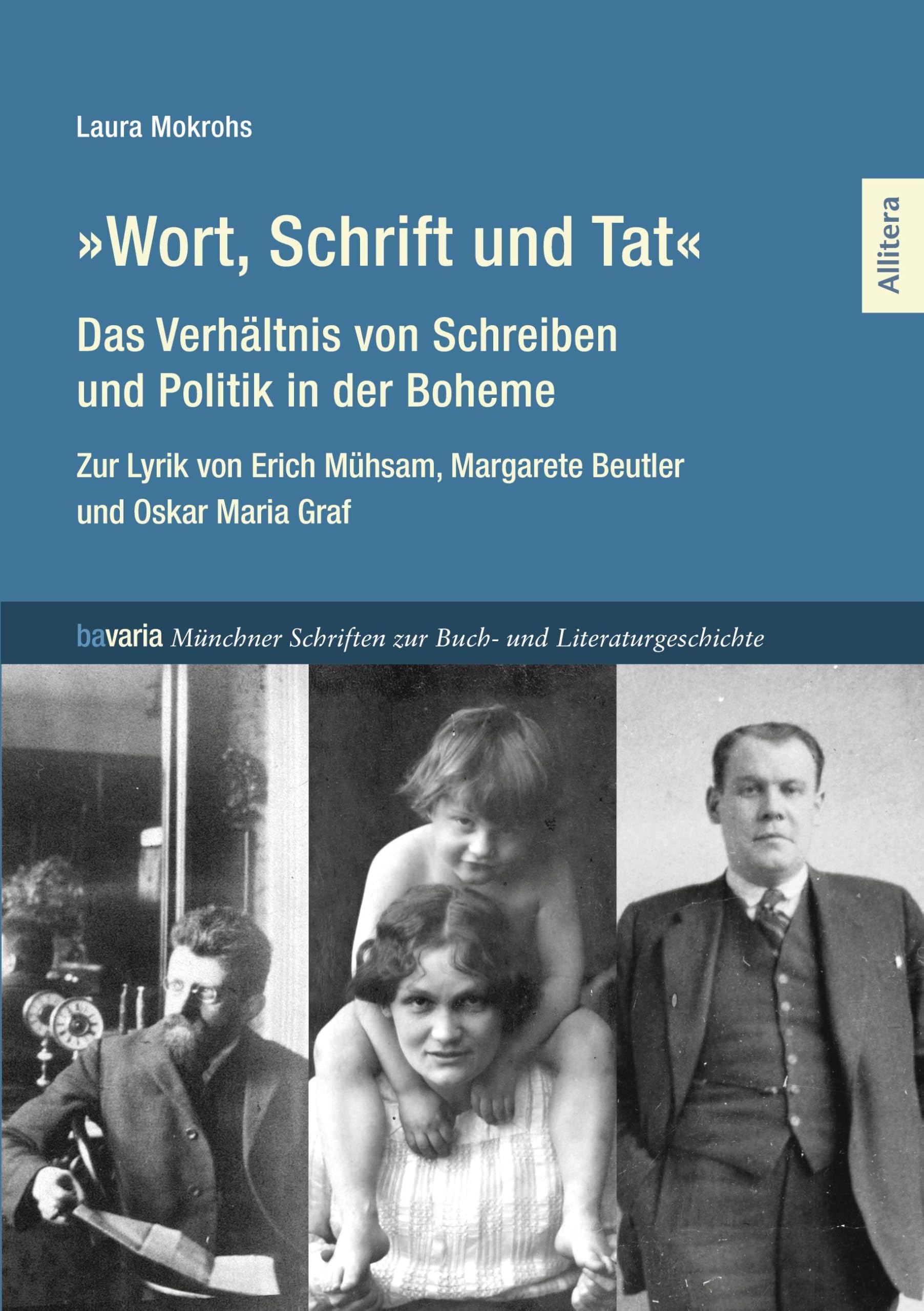'Wort, Schrift und Tat' - Das Verhältnis von Schreiben und Politik in der Boheme: Zur Lyrik von Erich Mühsam, Margarete Beutler und Oskar Maria Graf: Band 7