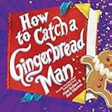 How to Catch a Gingerbread Man