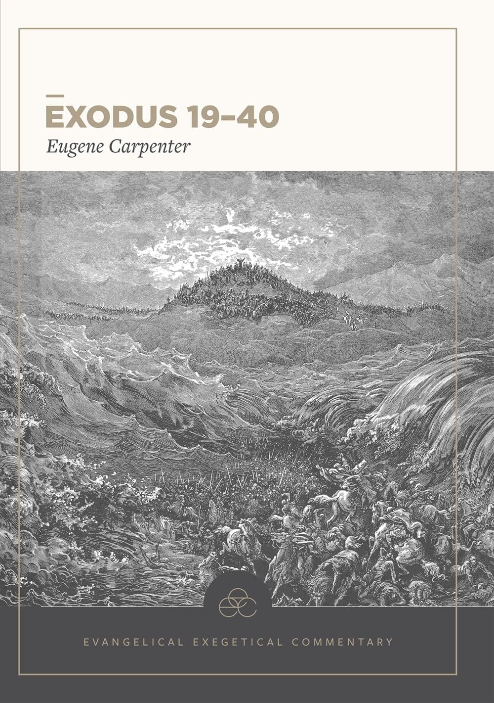 Exodus 19–40: Evangelical Exegetical Commentary