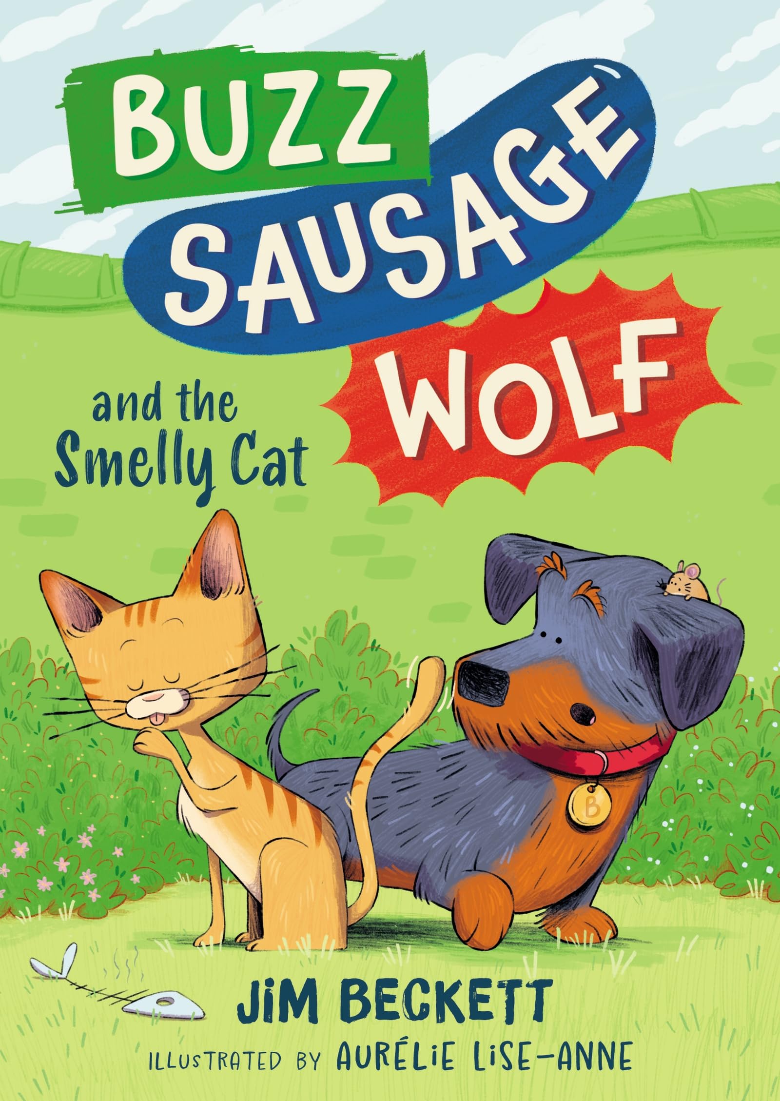 Buzz Sausage Wolf and the Smelly Cat: the cosy adventures of a VERY SILLY pet dog! (Book 2 of 3)
