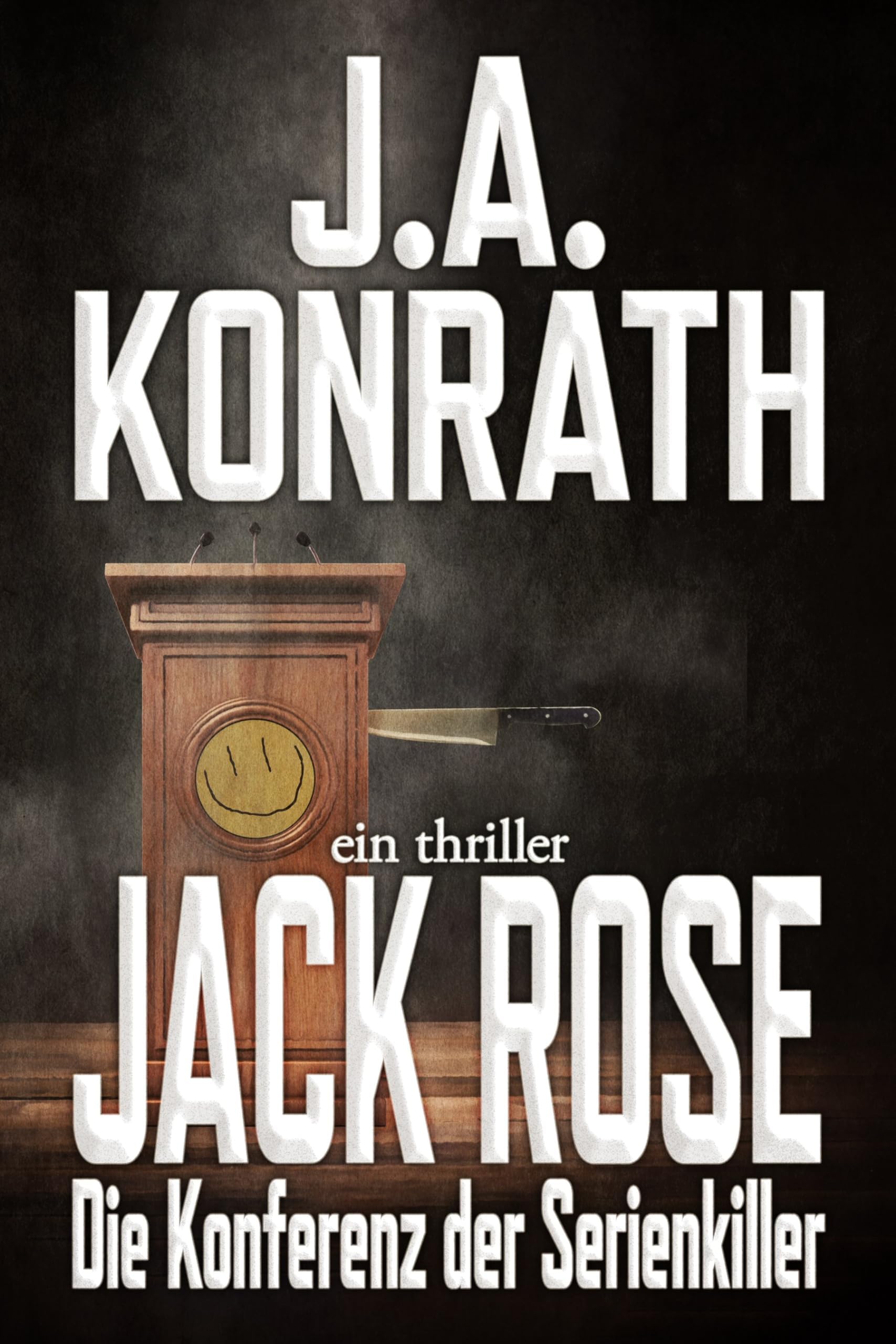 Jack Rose - Die Konferenz der Serienkiller: Ein Jack-Daniels-Thriller (German Edition)