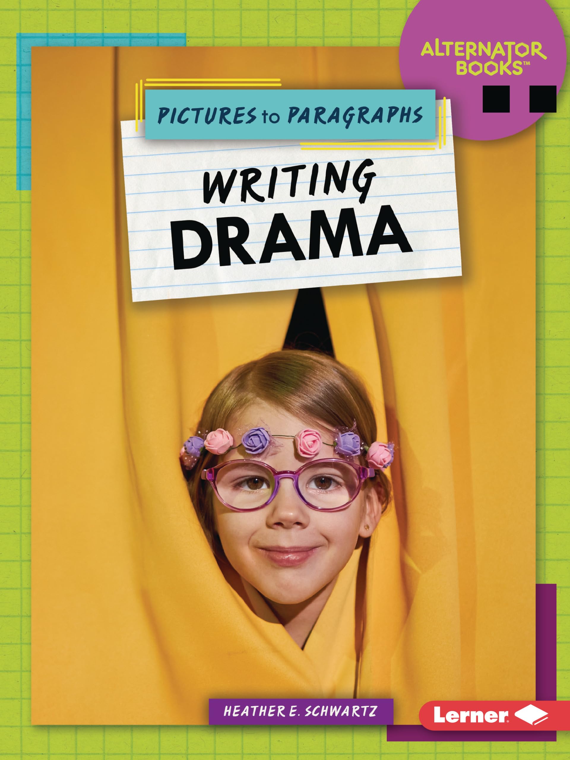 Writing Drama (Pictures to Paragraphs (Alternator Books ®))