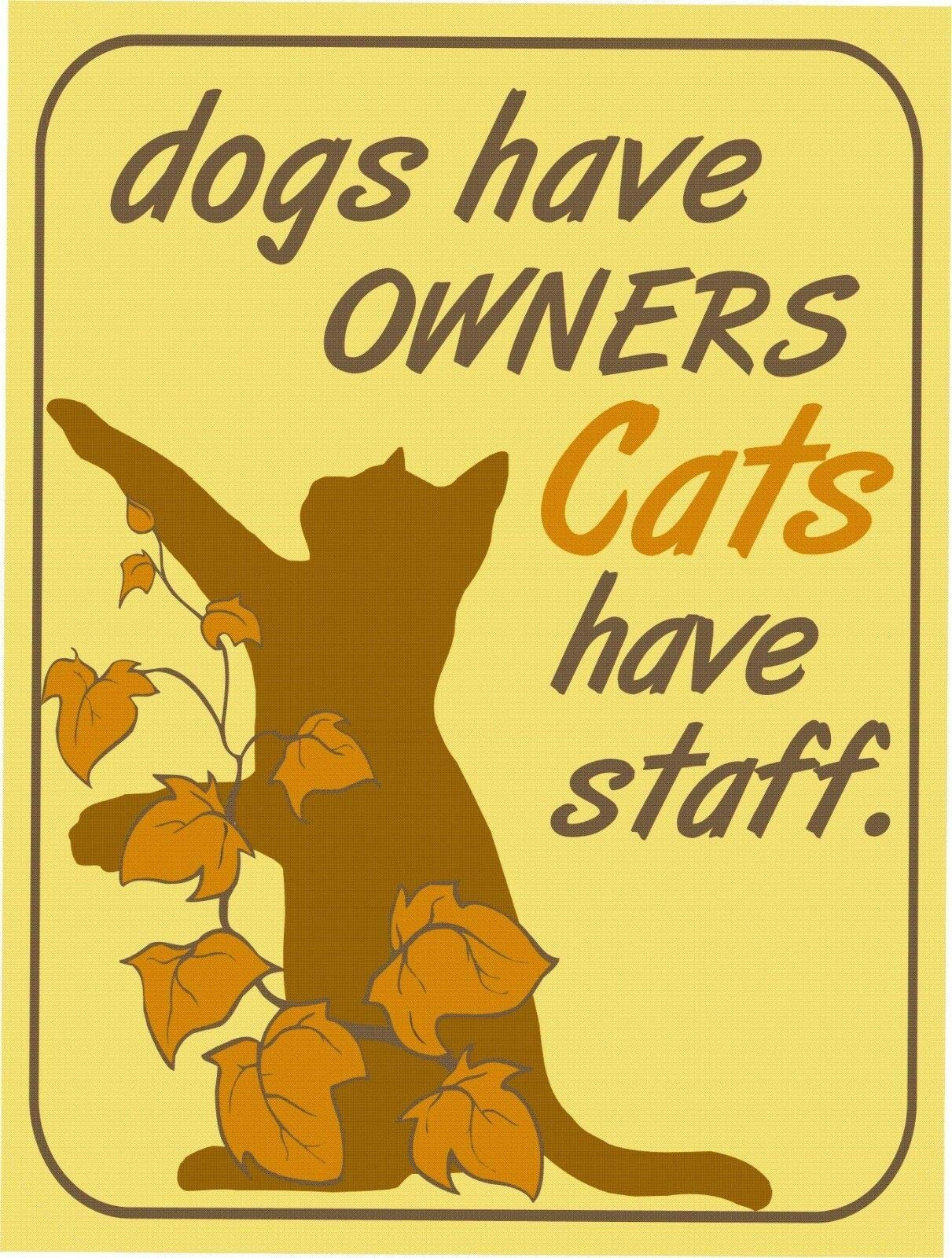 Vintage Retro Style Dog Owners Cats Have Staff Funny Metal Wall Door Sign Farm Fence Metal Sign 8x12 inch