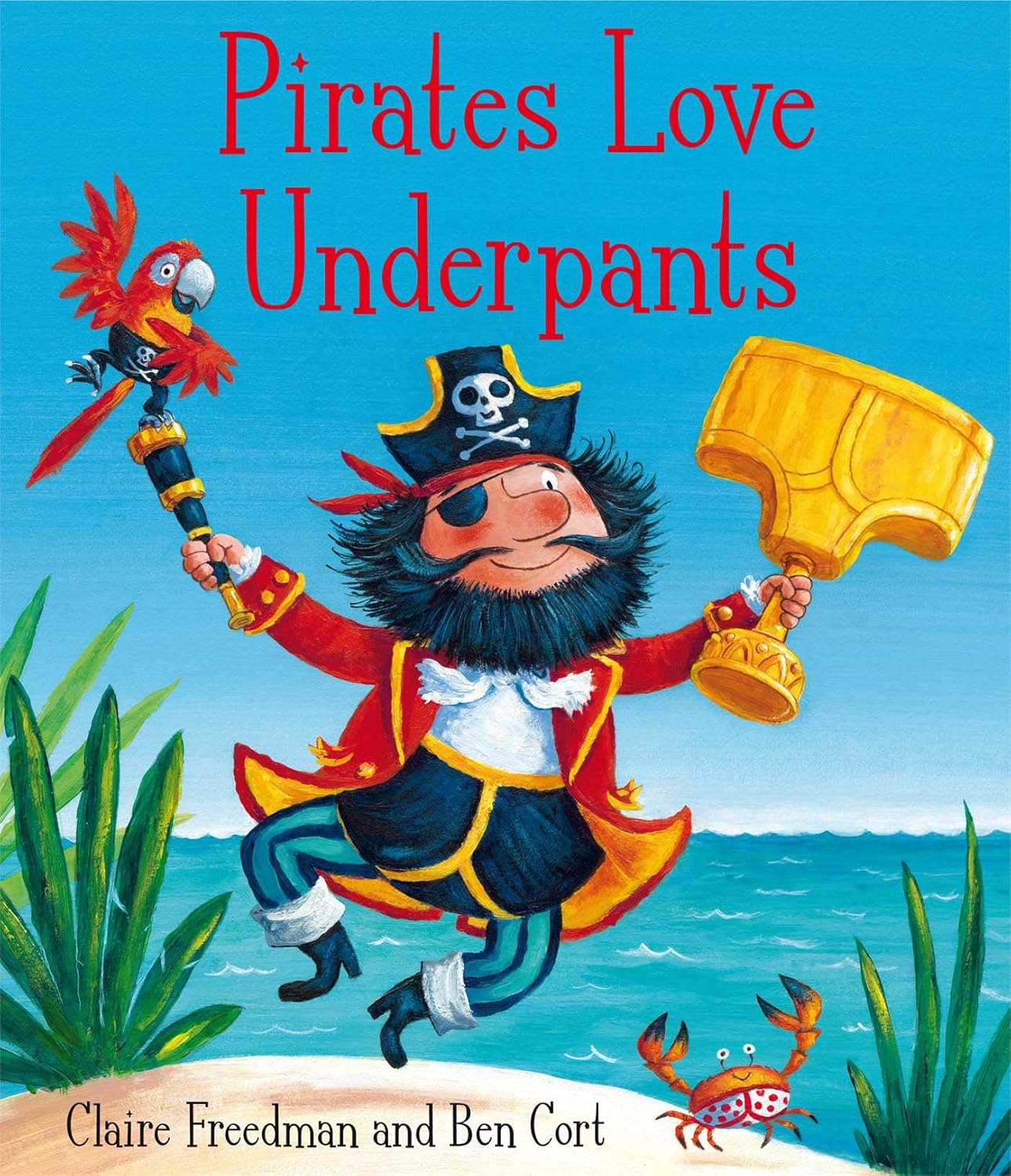 Pirates Love Underpants : Freedman, Claire, Cort, Ben: Amazon.de: Bücher