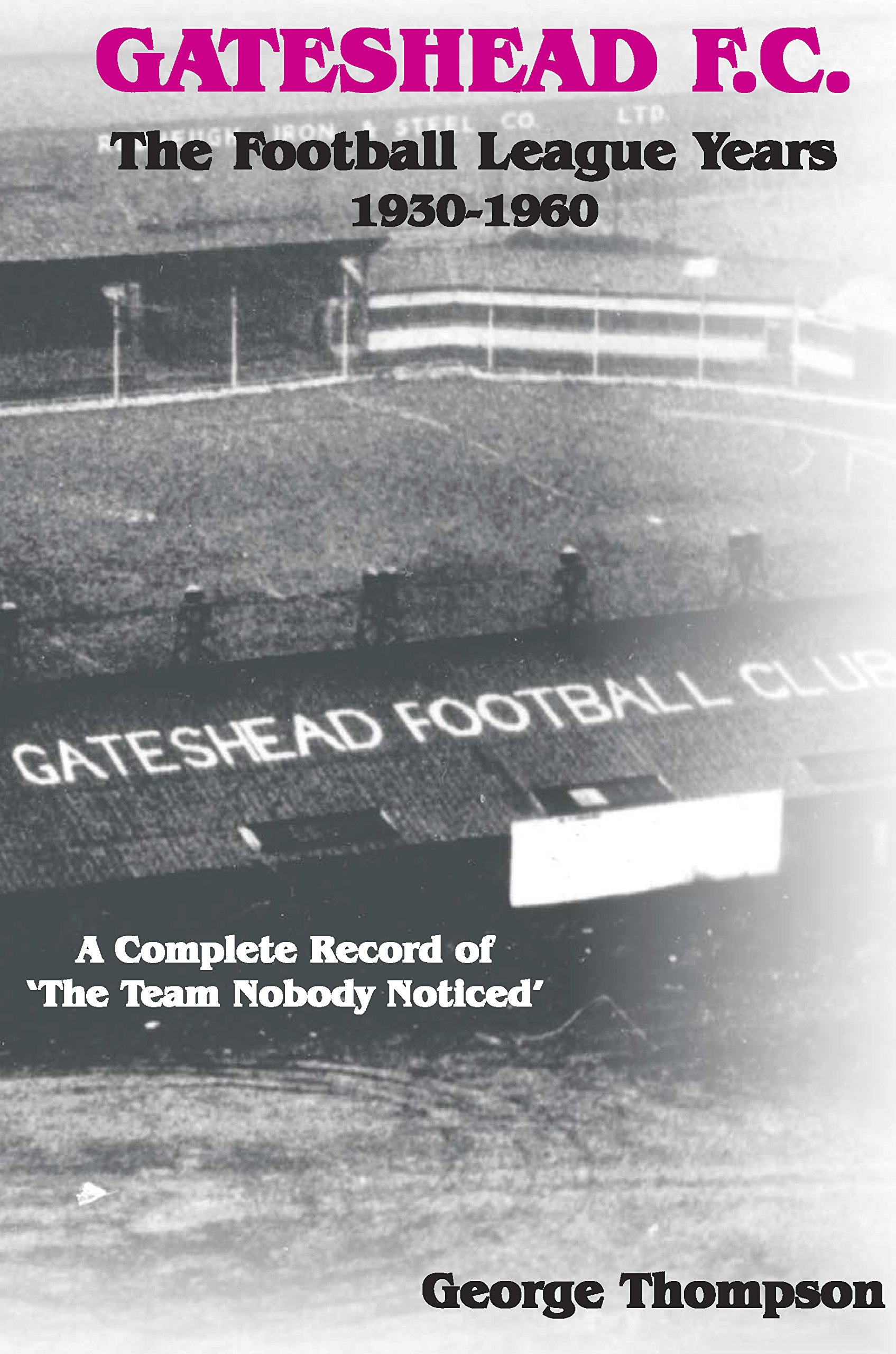 Gateshead FC - The Football League Years 1930-1960 - history book - soccer