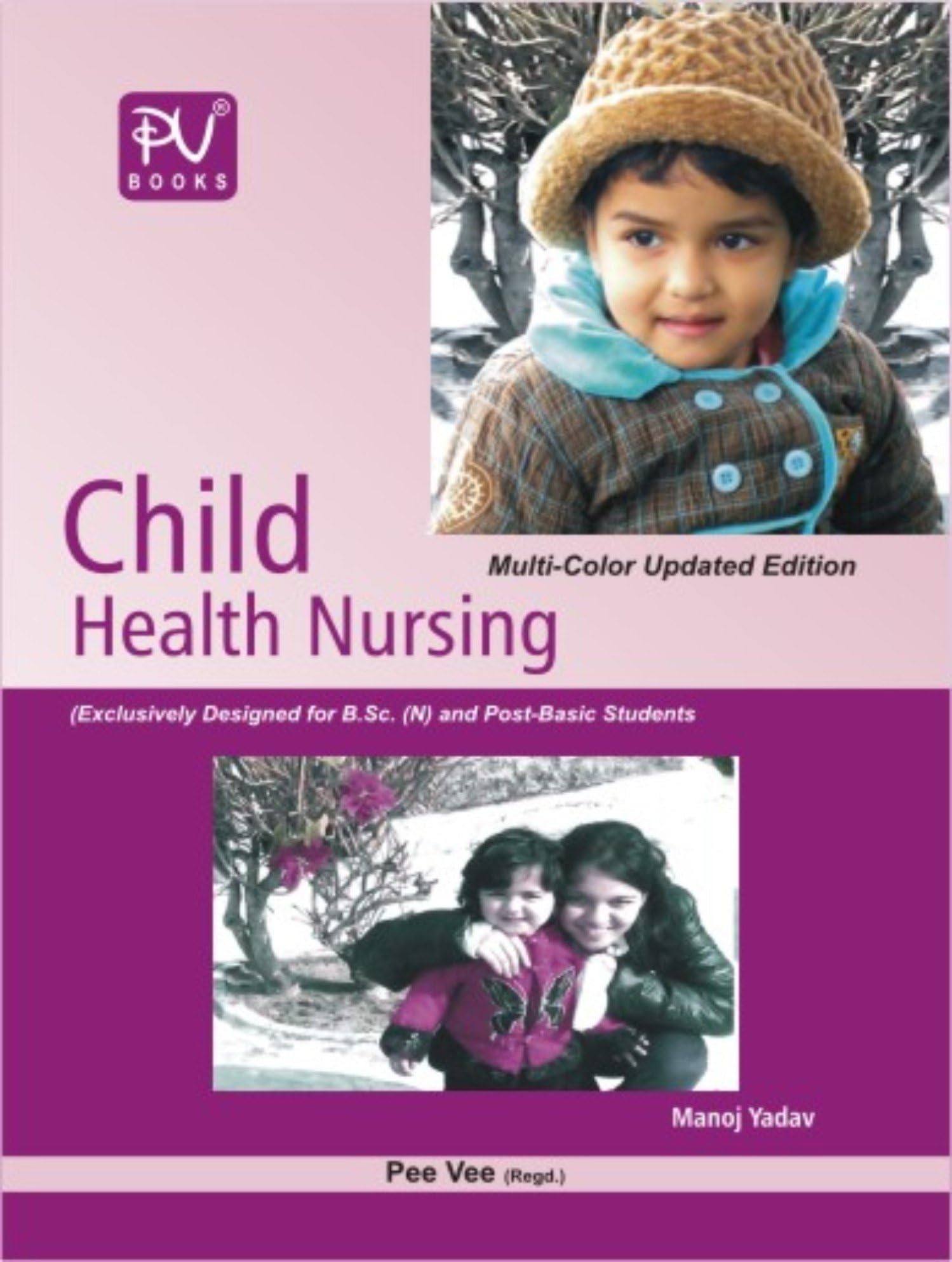 PV CHILD HEALTH NURSING WITH PROCEDURES B.SC(N) 3RD YEAR AND B.SC(POST BASIC) IST YEAR STUDENTS(LATEST EDITION)