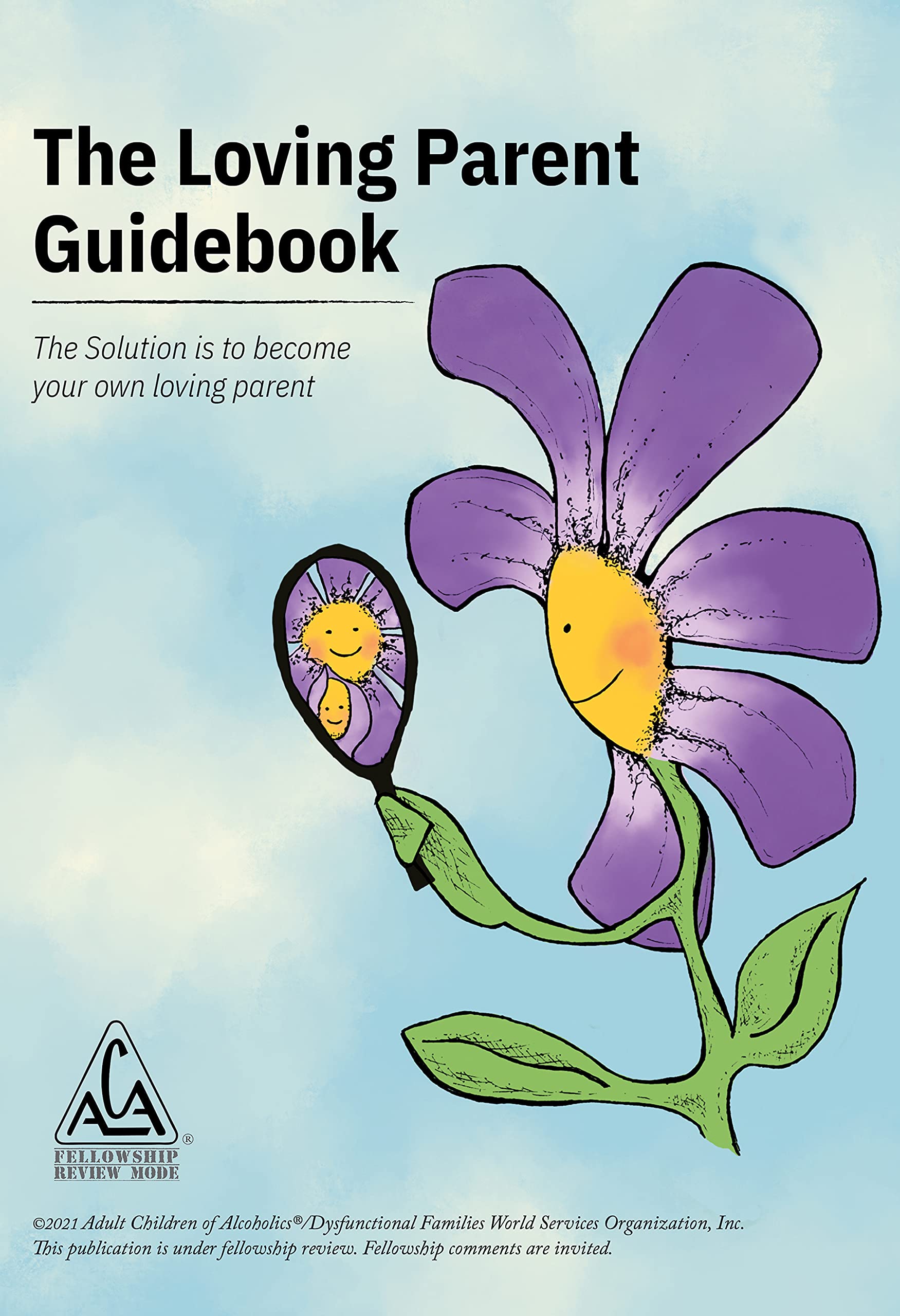 The Loving Parent Guidebook: The Solution is to Become Your Own Loving Parent