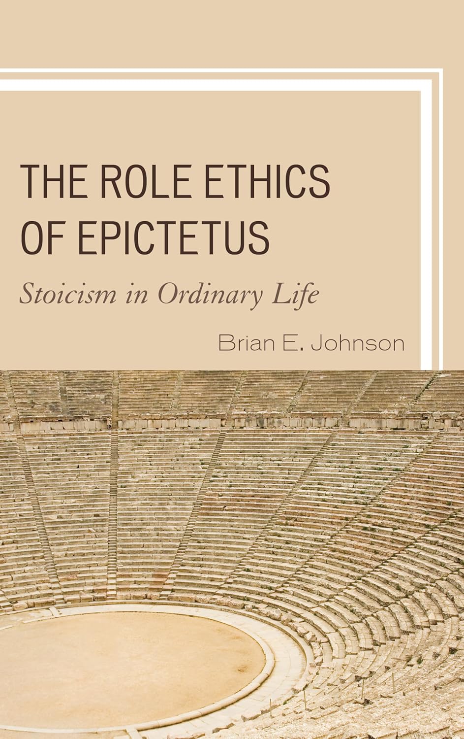 The Role Ethics of Epictetus: Stoicism in Ordinary Life      Paperback – November 14, 2016