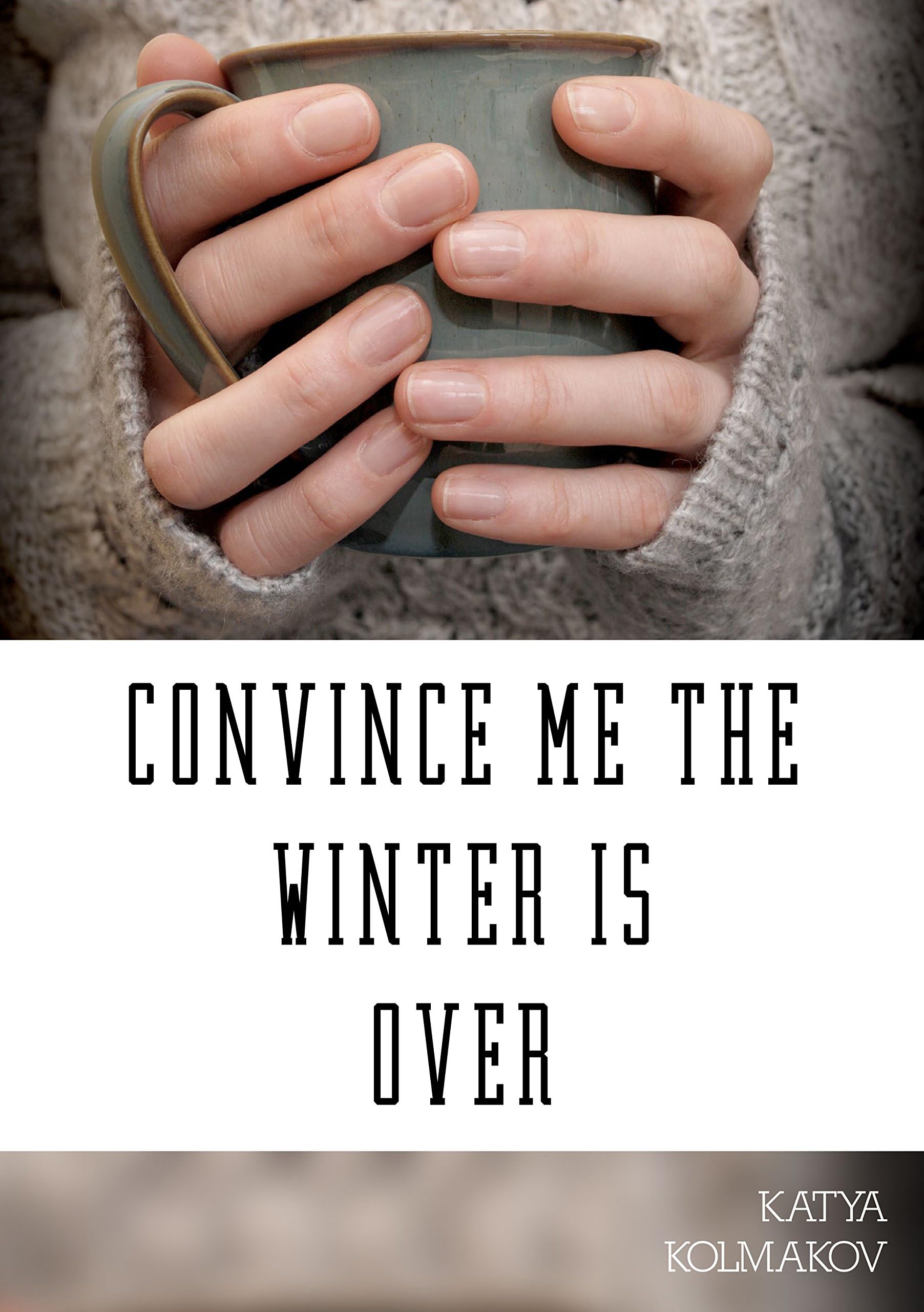 Convince Me the Winter Is Over