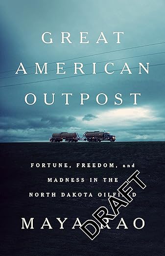 Great American Outpost: Dreamers, Mavericks, and the Making of an Oil Frontier