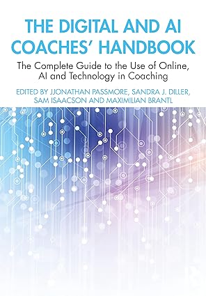 The Digital and AI Coaches' Handbook: The Complete Guide to the Use of Online, AI, and Technology in Coaching (The Coaches' Handbook Series)-Wow! eBook