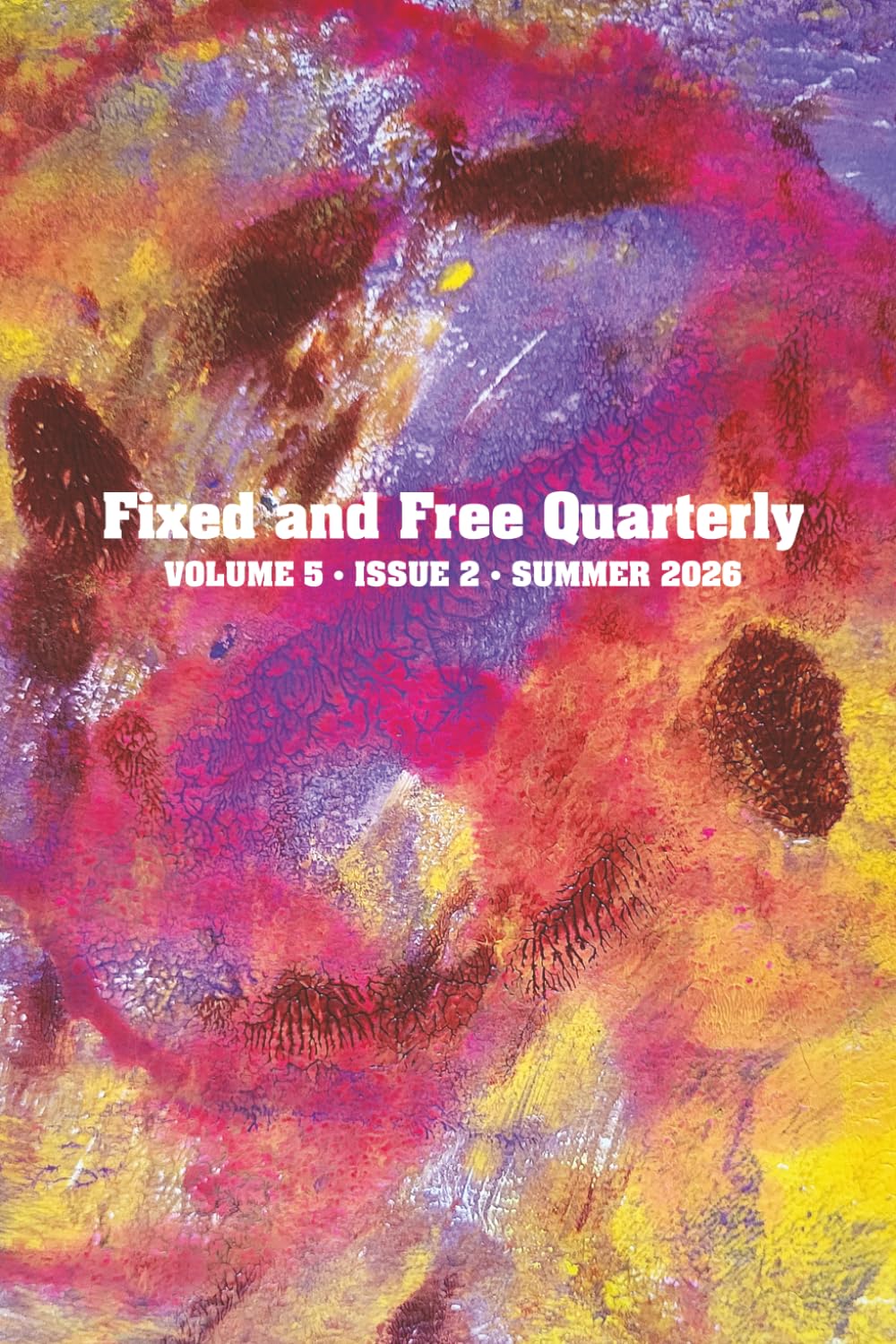 Fixed and Free Quarterly Summer 2026: Volume 5 Issue 2