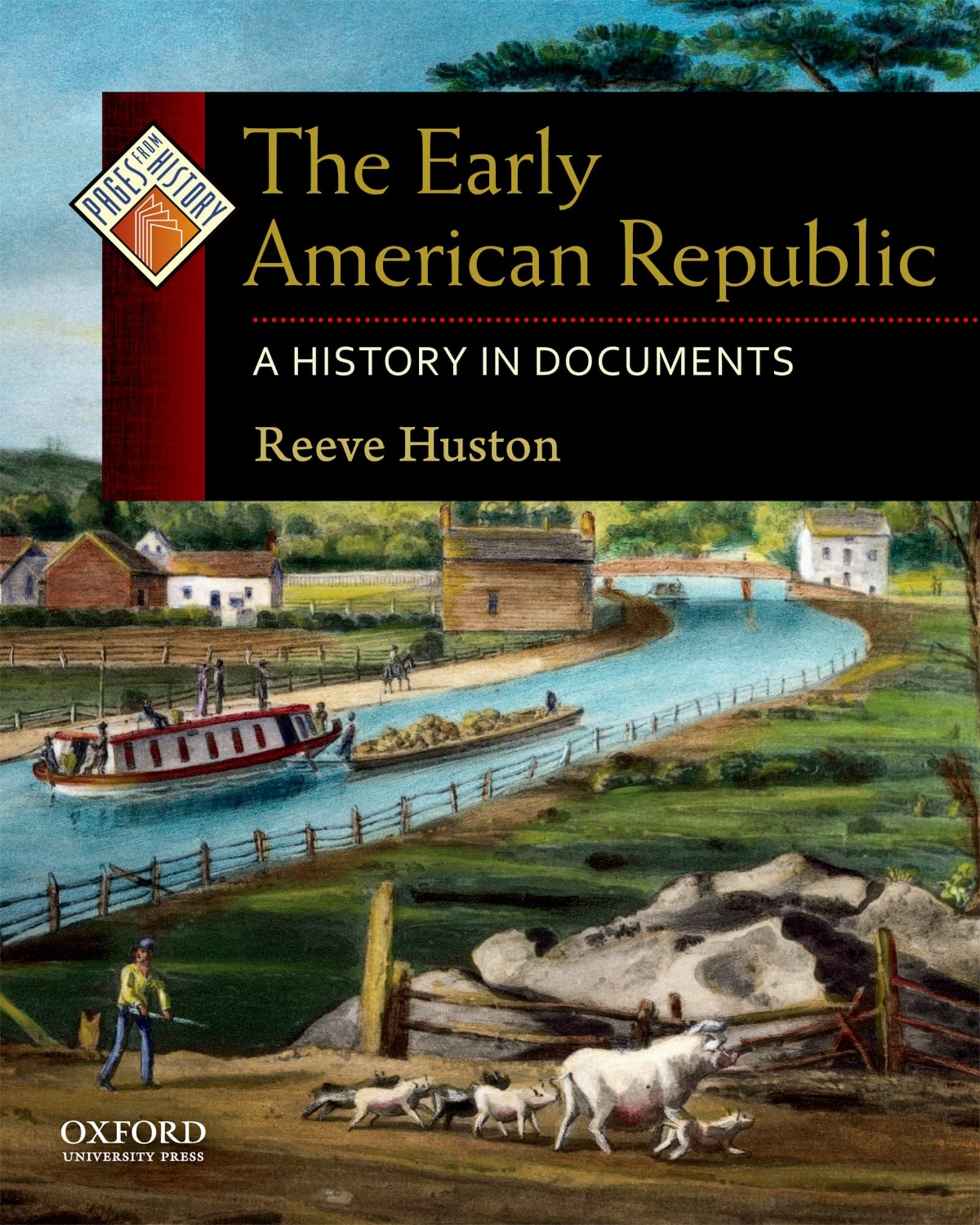 The Early American Republic: A History in Documents (Pages from History)