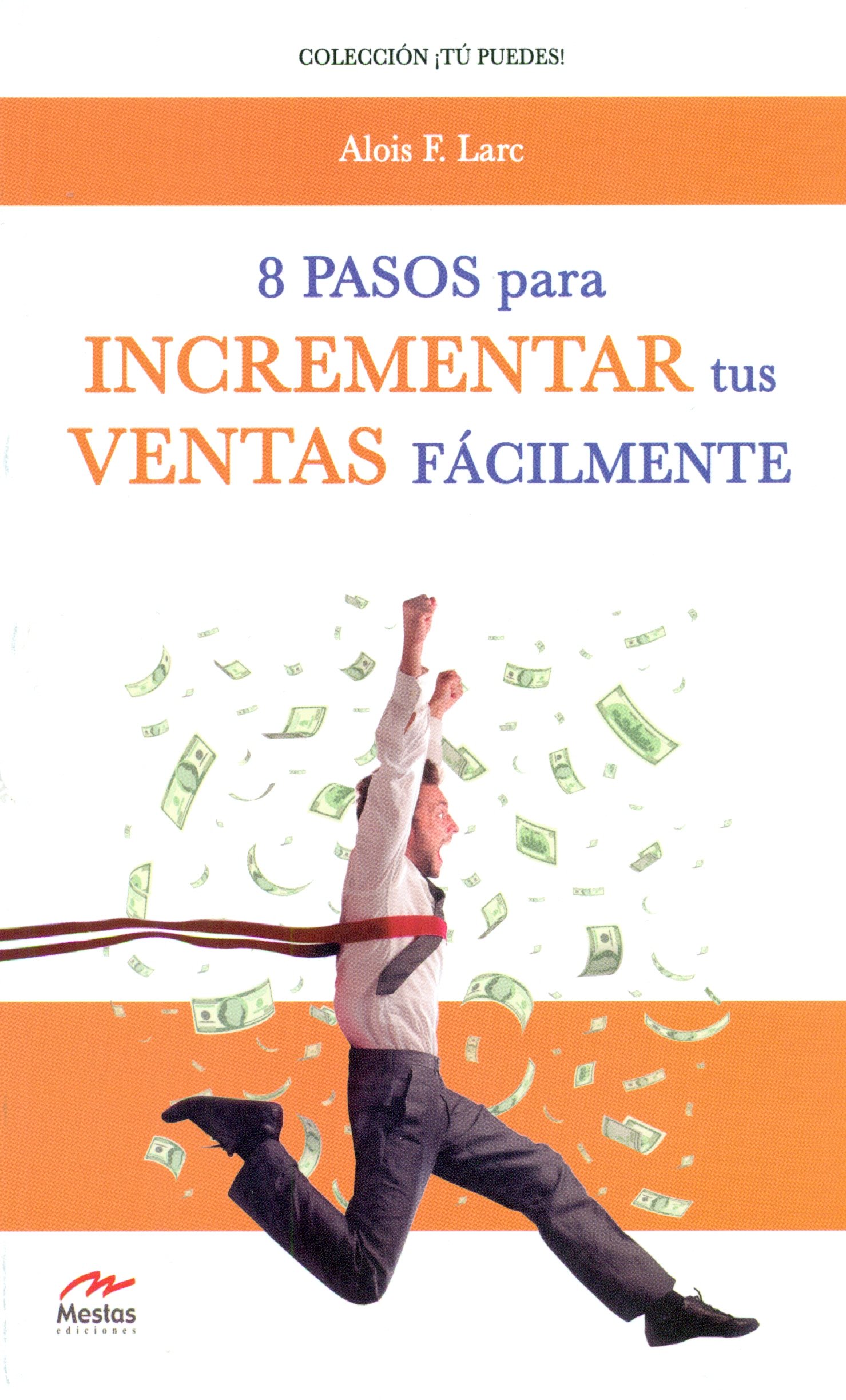Ocho pasos para incrementar tus ventas fácilmente: 18 (Tú puedes)