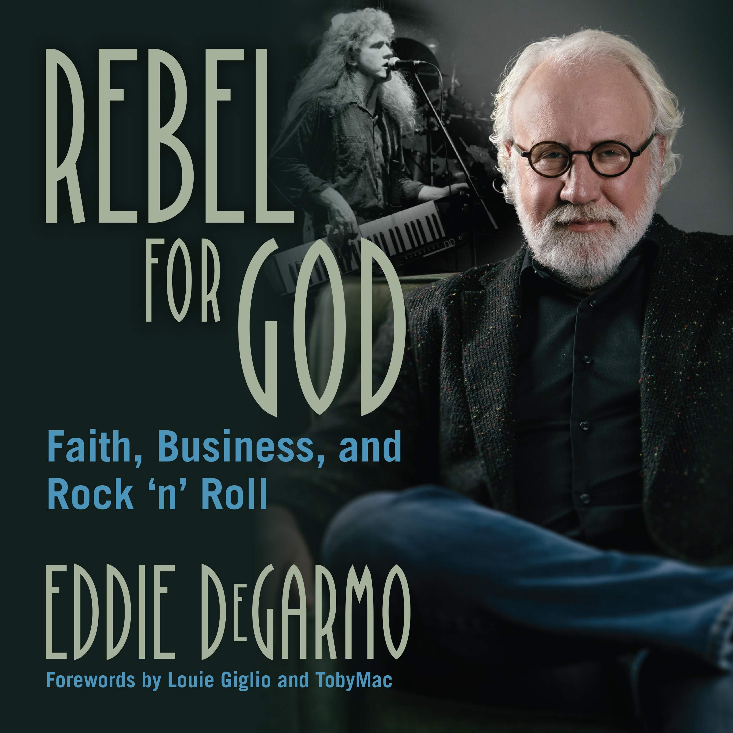 Cover art for Rebel for God: Faith, Business, and Rock 'n' Roll