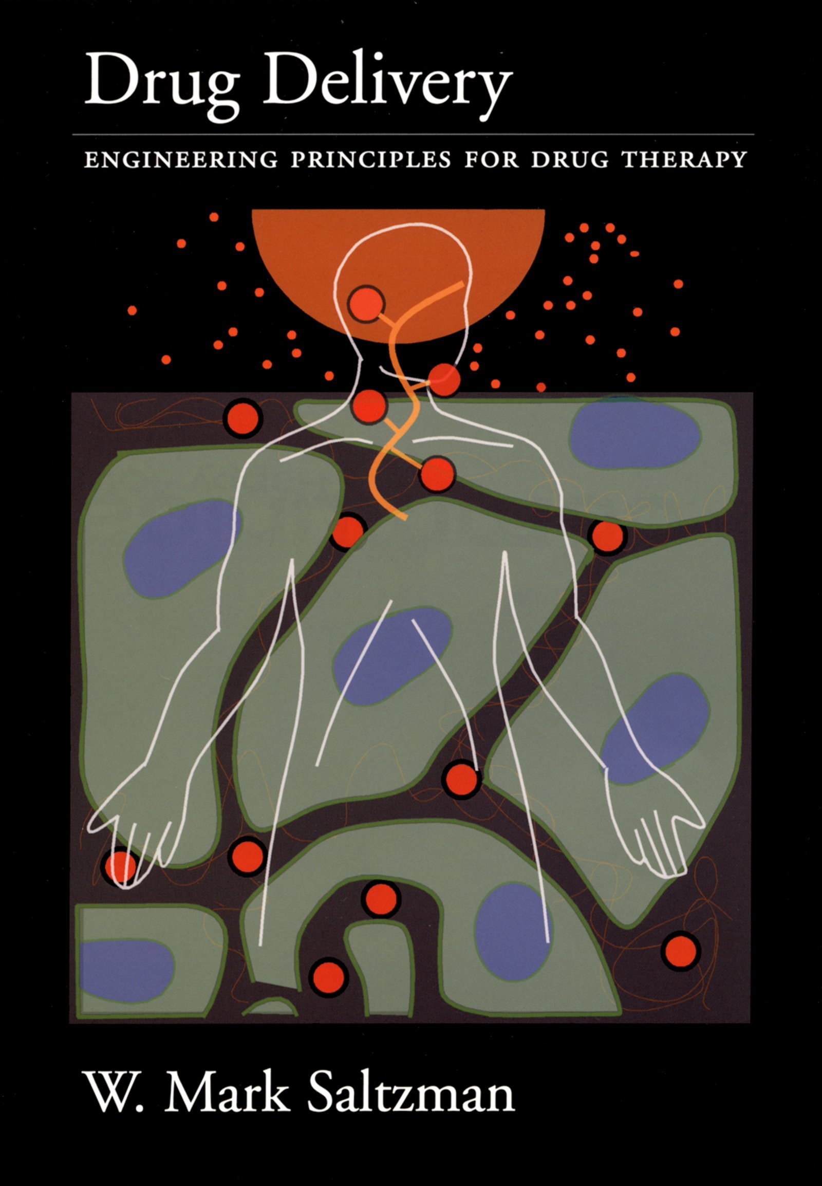 Drug Delivery: Engineering Principles for Drug Therapy (Topics in Chemical Engineering)