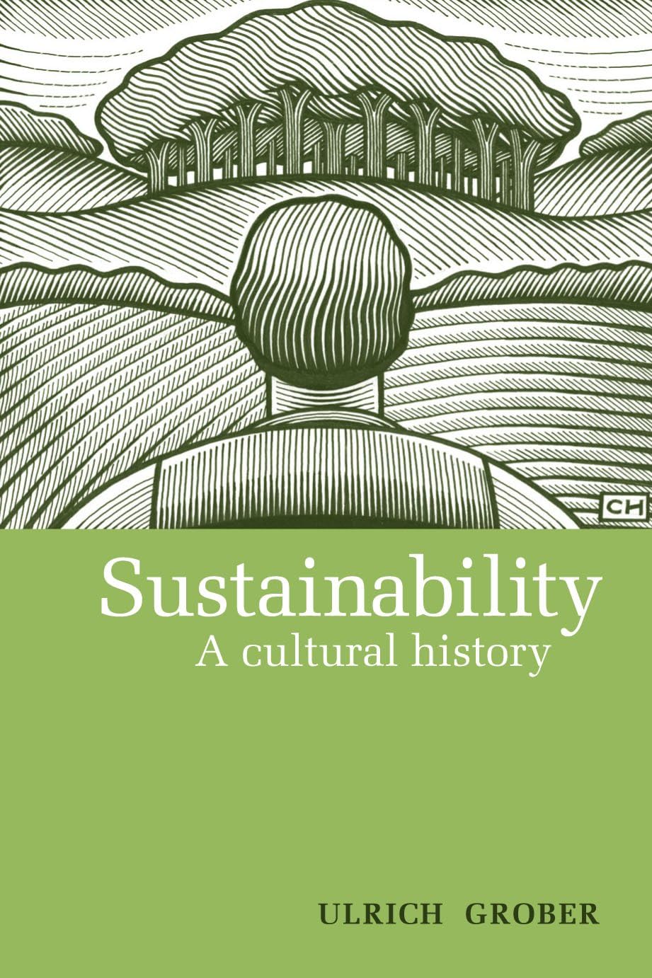 Sustainability: A Cultural History Paperback – October 4, 2012