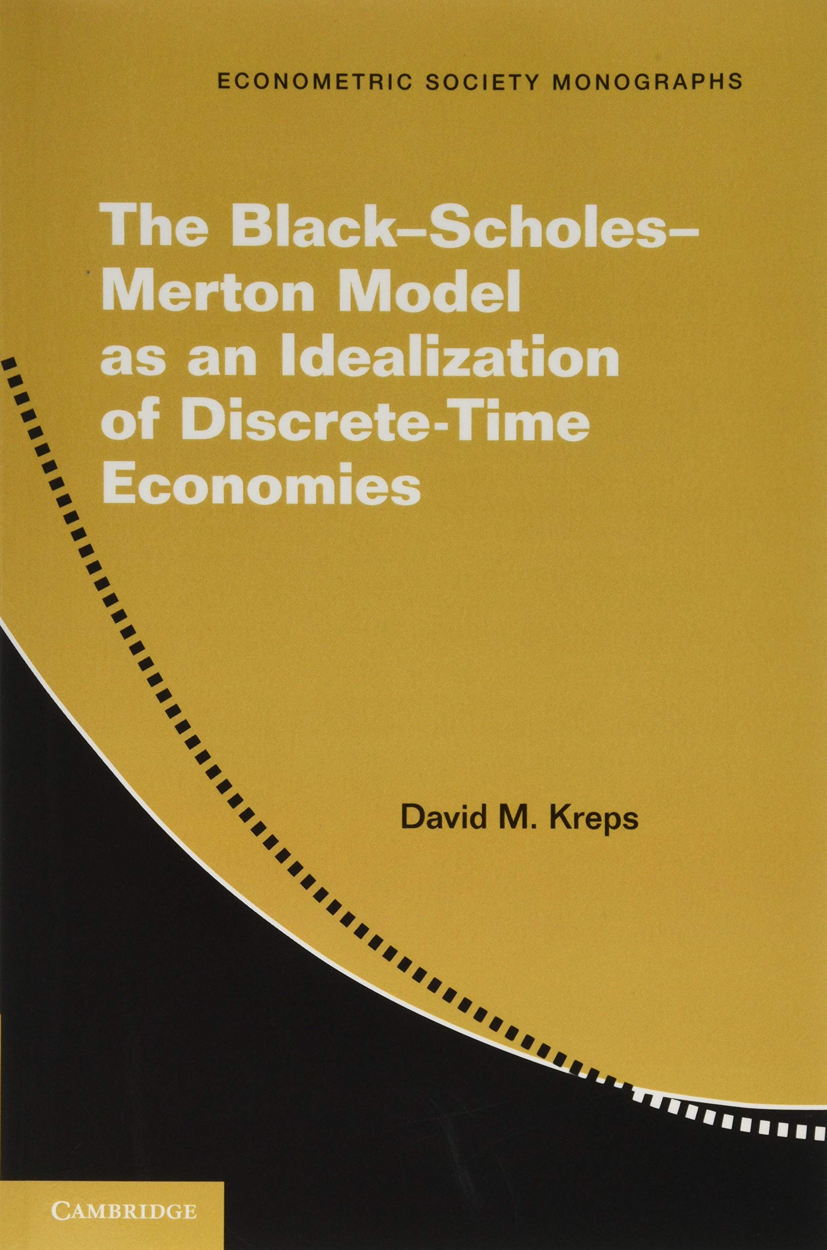 The Black–Scholes–Merton Model as an Idealization of Discrete-Time Economies Paperback – Illustrated, 19 September 2019