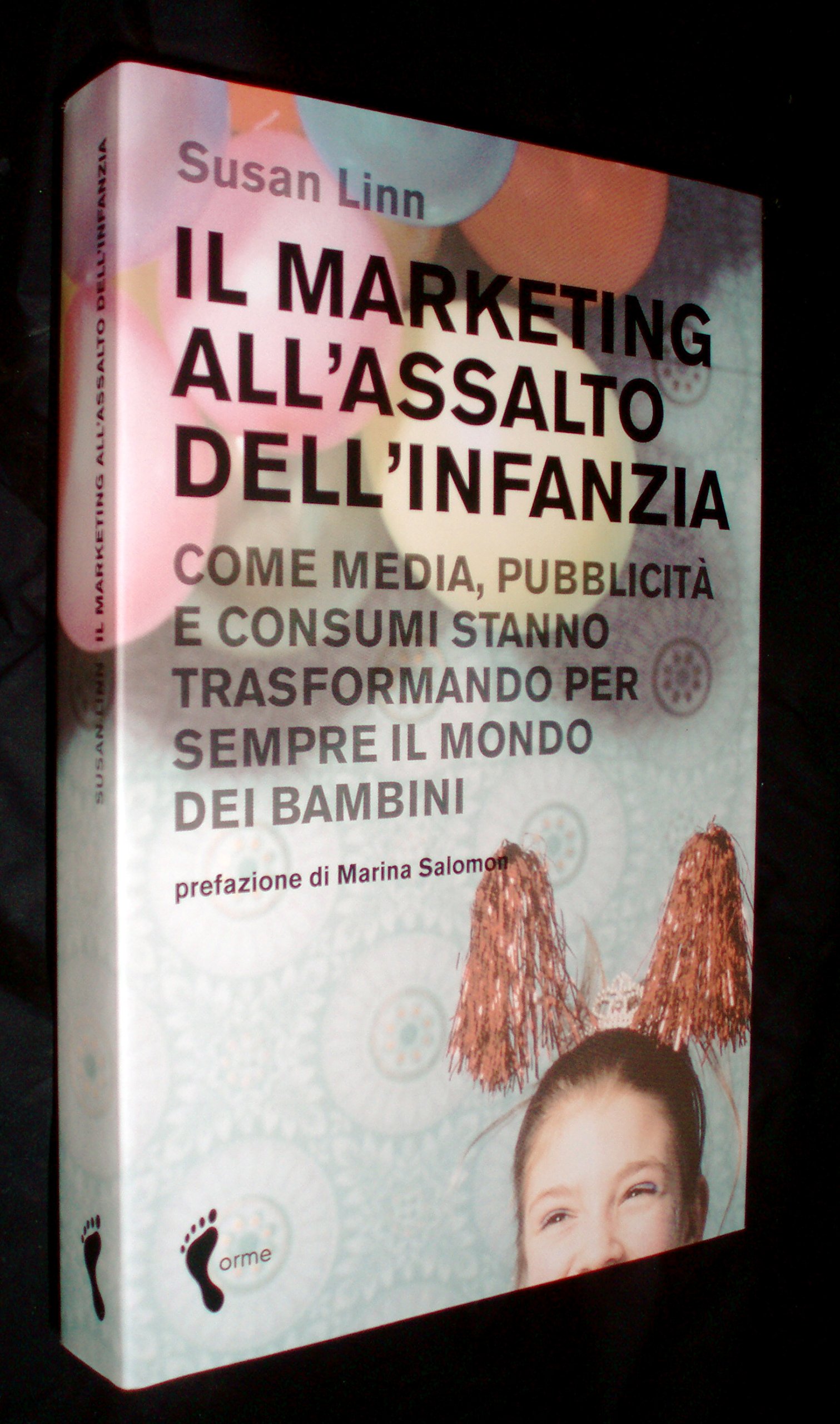 Il Marketing All'assalto Dell'infanzia. Come Media, Pubblicità E Consumi Stanno Trasformando Per Sempre Il Mondo Dei Bambini - 4