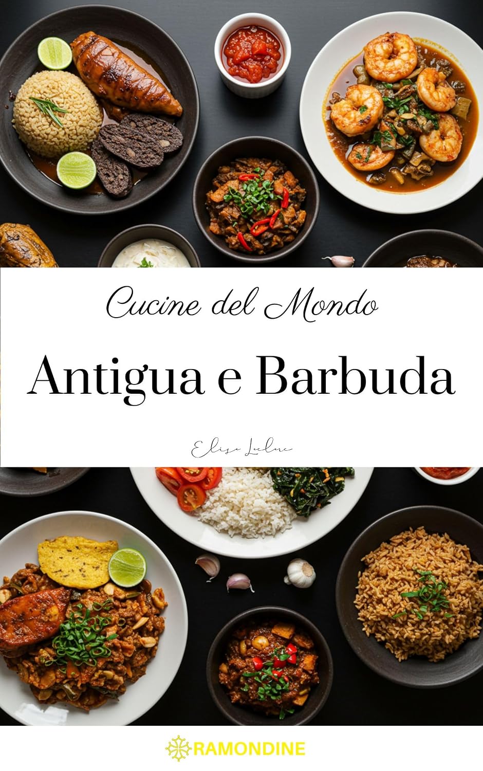 Cucine del Mondo: Antigua e Barbuda (Italian Edition)