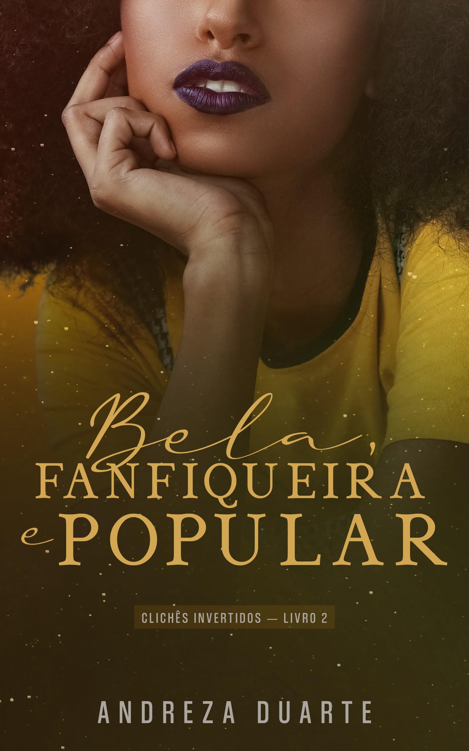 Bela, Fanfiqueira e Popular (Clichês Invertidos Livro 2)