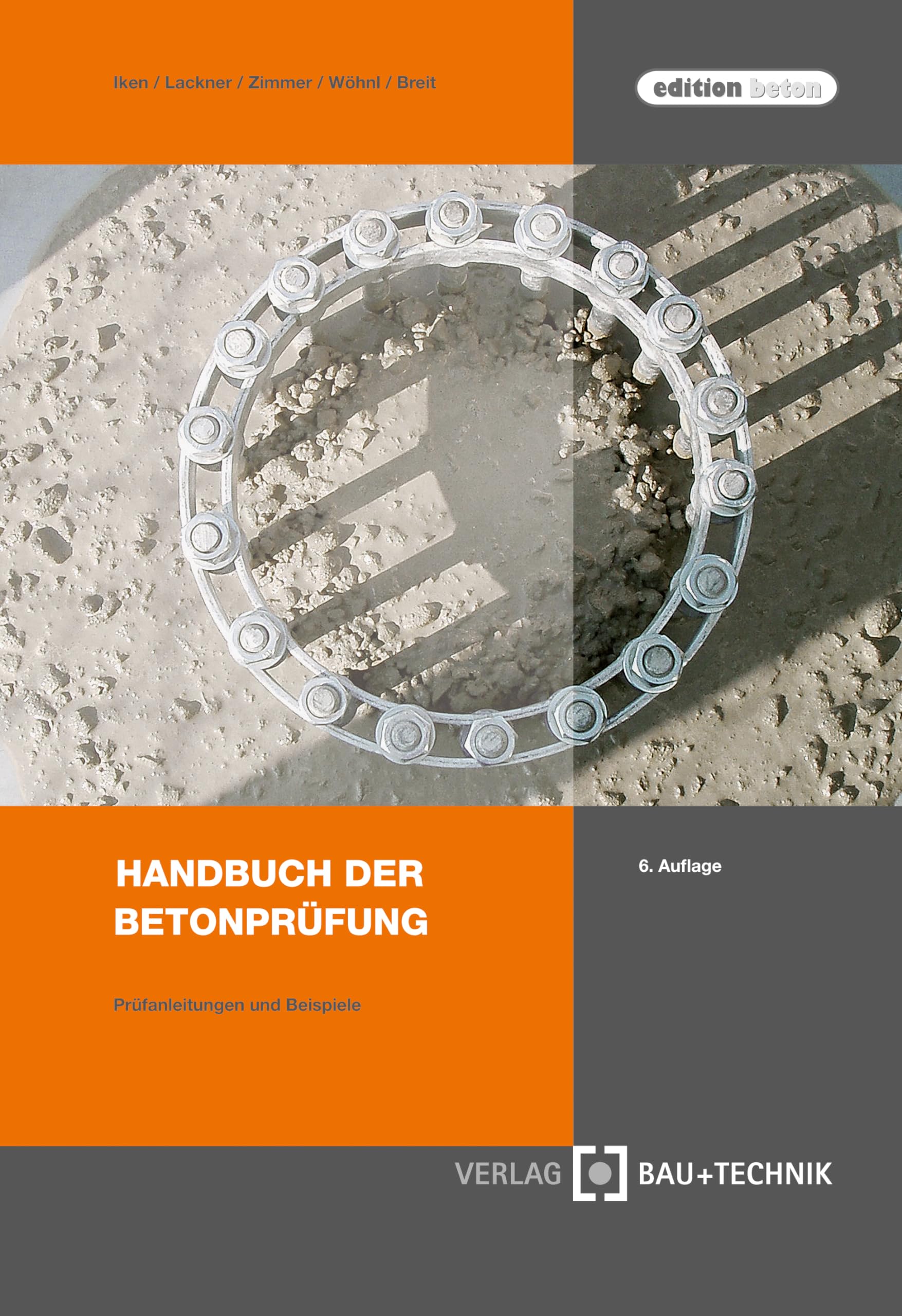 Handbuch der Betonprüfung: Prüfanleitungen und Beispiele (edition beton)