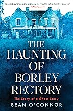 The Haunting of Borley Rectory: The Story of a Ghost Story