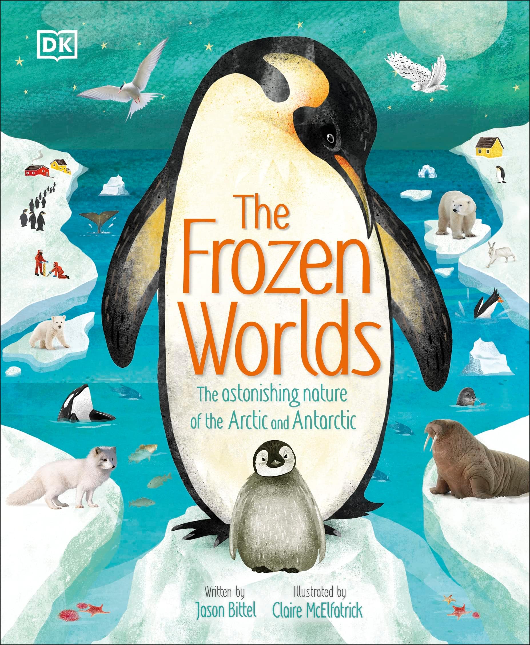 The Frozen Worlds: The Astonishing Nature of the Arctic and Antarctic (The Magic and Mystery of the Natural World)