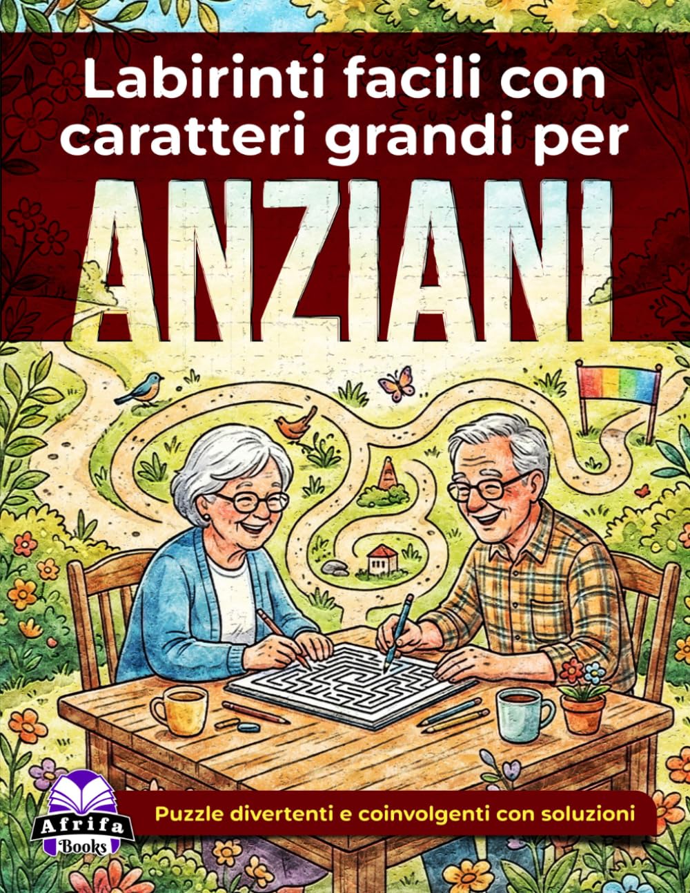 Labirinti facili con caratteri grandi per anziani: giochi rilassanti per la mente e attività rompicapo per la terza età: Puzzle divertenti e coinvolgenti con soluzioni