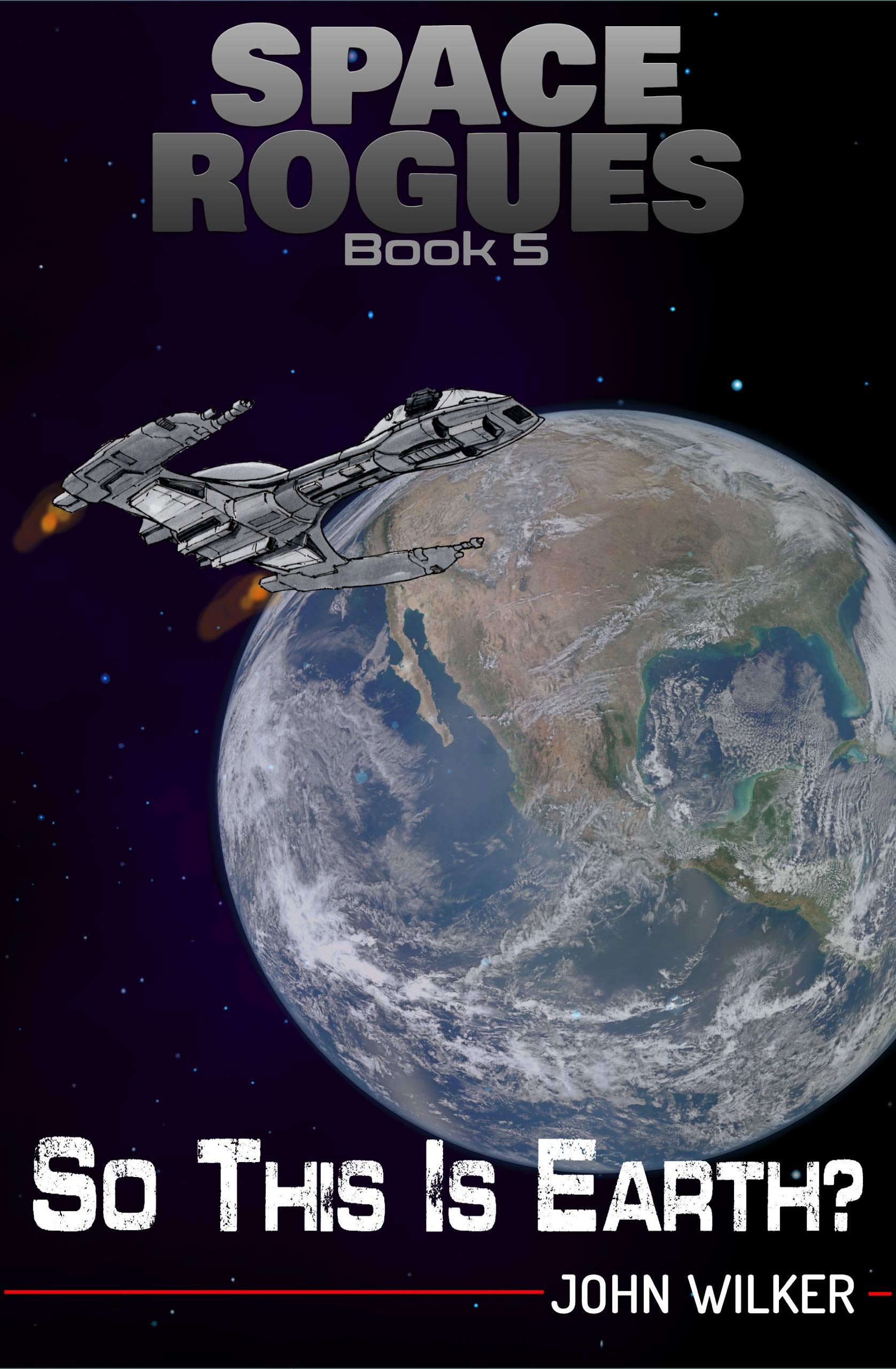 So This is Earth? (Space Rogues Book 5)